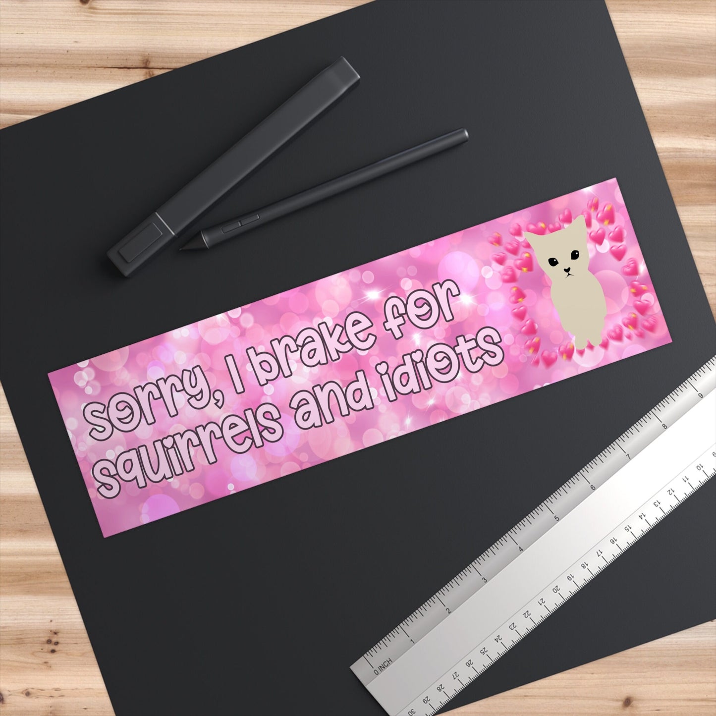 Sorry I Brake For Squirrels And Idiots Bumper Sticker Girly Bumper Sticker Humor Bumper Sticker Snarky Bumper Sticker It Girl Sticker