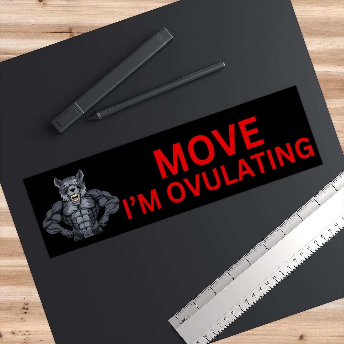 MOVE I'm Ovulating Wolf Bumper Sticker Or Magnet | Gag Gift Friend | Unhinged Cursed | Funny Car Accessories | Weatherproof Waterproof Vinyl