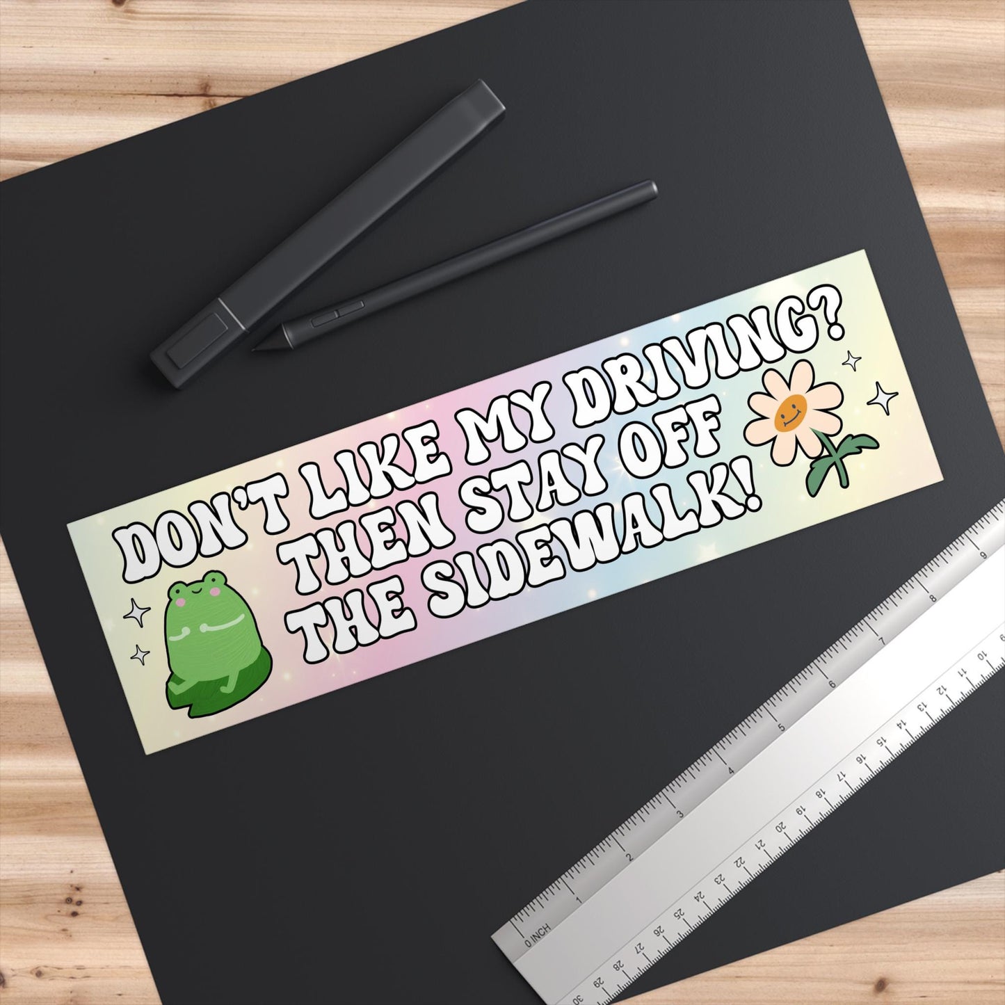 Don't Like My Driving? Then Stay Off The Sidewalk! Funny Bumper Sticker, Car Magnet, Girly Flower Y2K Vibes, Gen Z Meme, Waterproof Vinyl