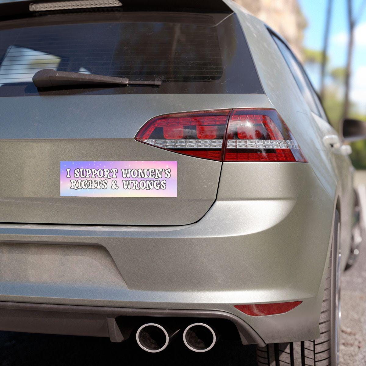 I Support Women's Rights Car Magnet or Bumper Sticker, Empowering Women's Rights & Wrongs, Feminist Protest, Roe Vs Wade, My Body My Choice