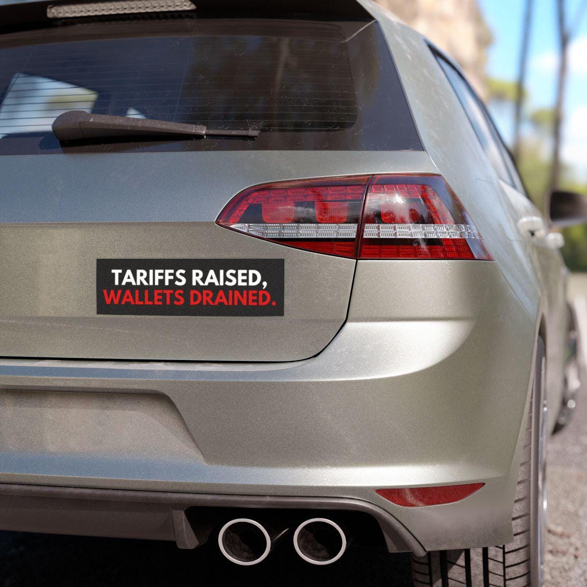 Tariffs Raised Wallets Drained Car Magnet/Bumper Sticker, Anti-Tariff Decal, Funny Inflation Sticker, Democrat Political Economy Gift