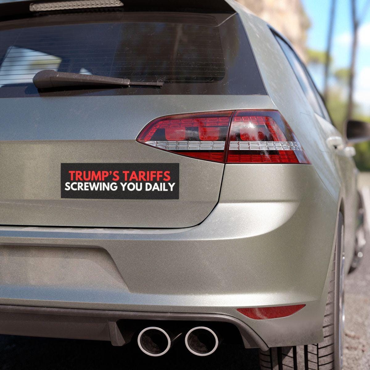 Trumps Tariffs Screwing You Daily Car Magnet or Bumper Sticker, Price Increase Meme Decal, I Did That Fuck Trump, Anti Maga Liberal Stickers