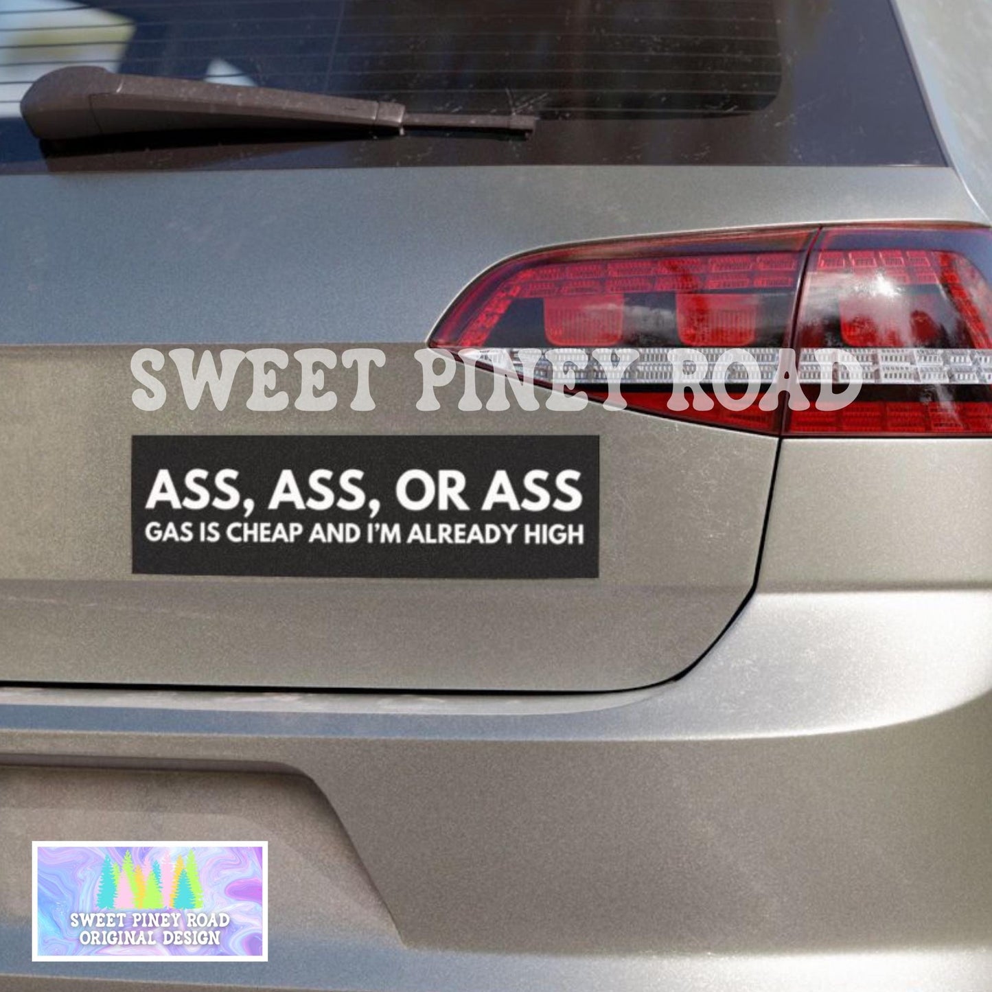 Ass Ass Or Ass Gas Is Cheap And I’m Already High Funny Bumper Sticker, Car Magnet, Waterproof Decal, Gag Gift Joke, Meme Weed Smoker Zaza