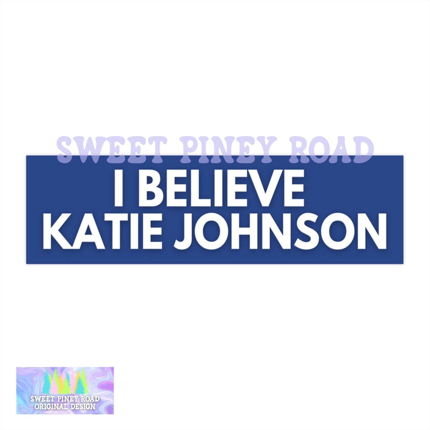 I believe Katie Johnson Car Magnet, Anti Trump Bumper Sticker, Fight for Womens Rights Decal, Pro-Democracy, Liberal Democrats, Impeach Him