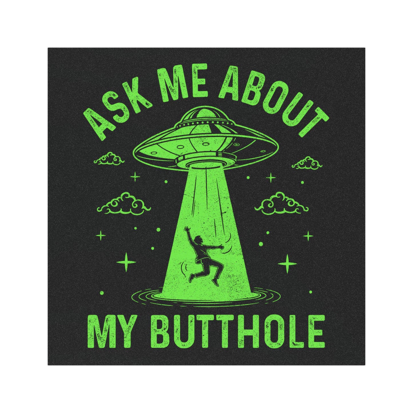 Ask Me About My Butthole Car Magnet, Hilarious UFO Bumper Sticker, Dark Humor Gag Gift, Alien Abduction Silly Idea for Vehicle