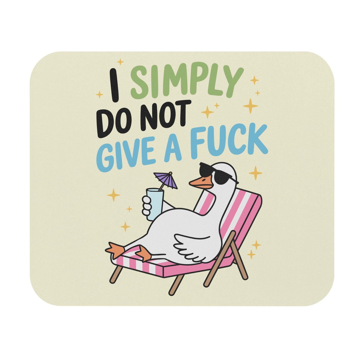 I Simply Do Not Give A F*ck Mouse Pad, Hilarious Snarky Silly Goose Office Humor