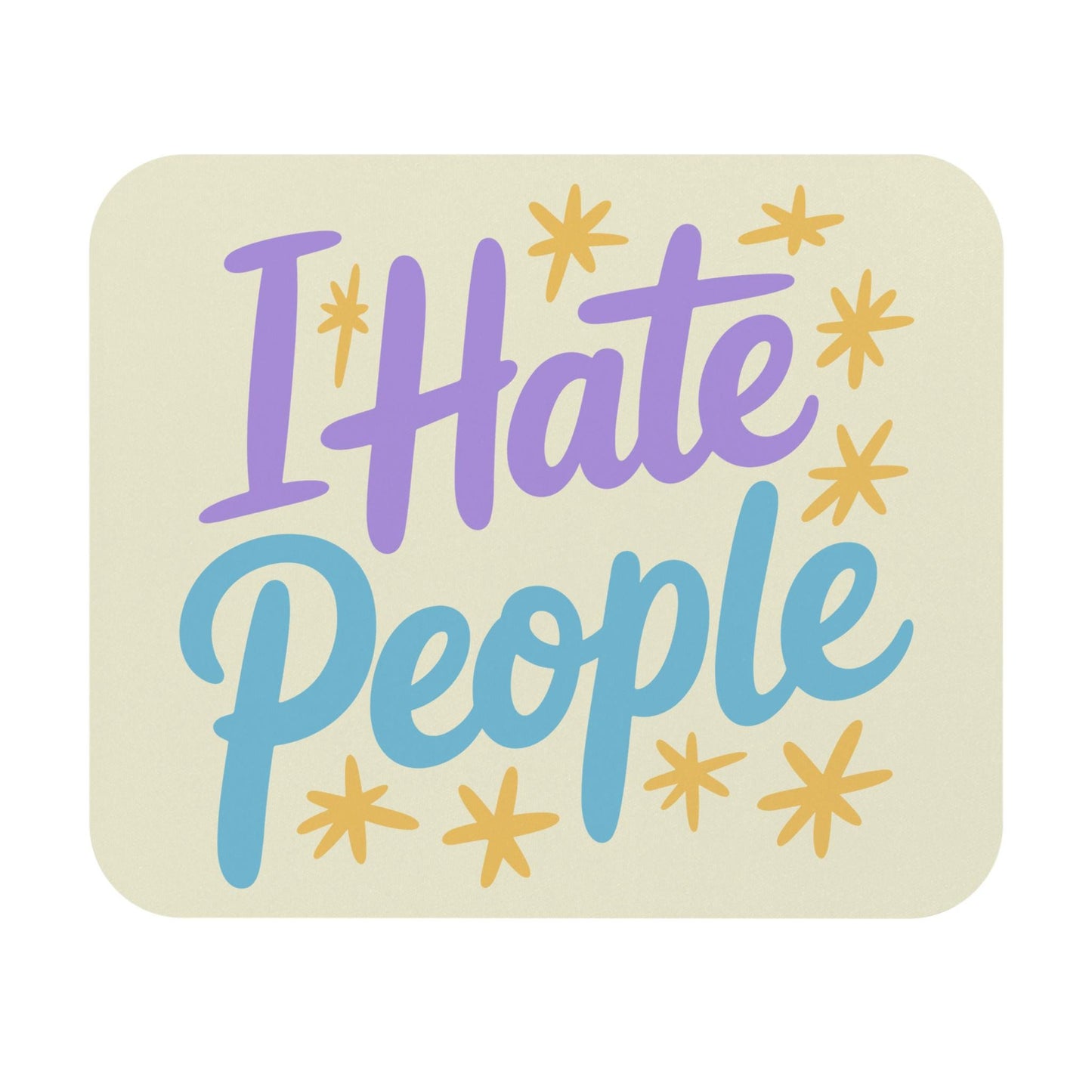 I Hate People Mouse Pad, Hilarious Snarky Office Humor