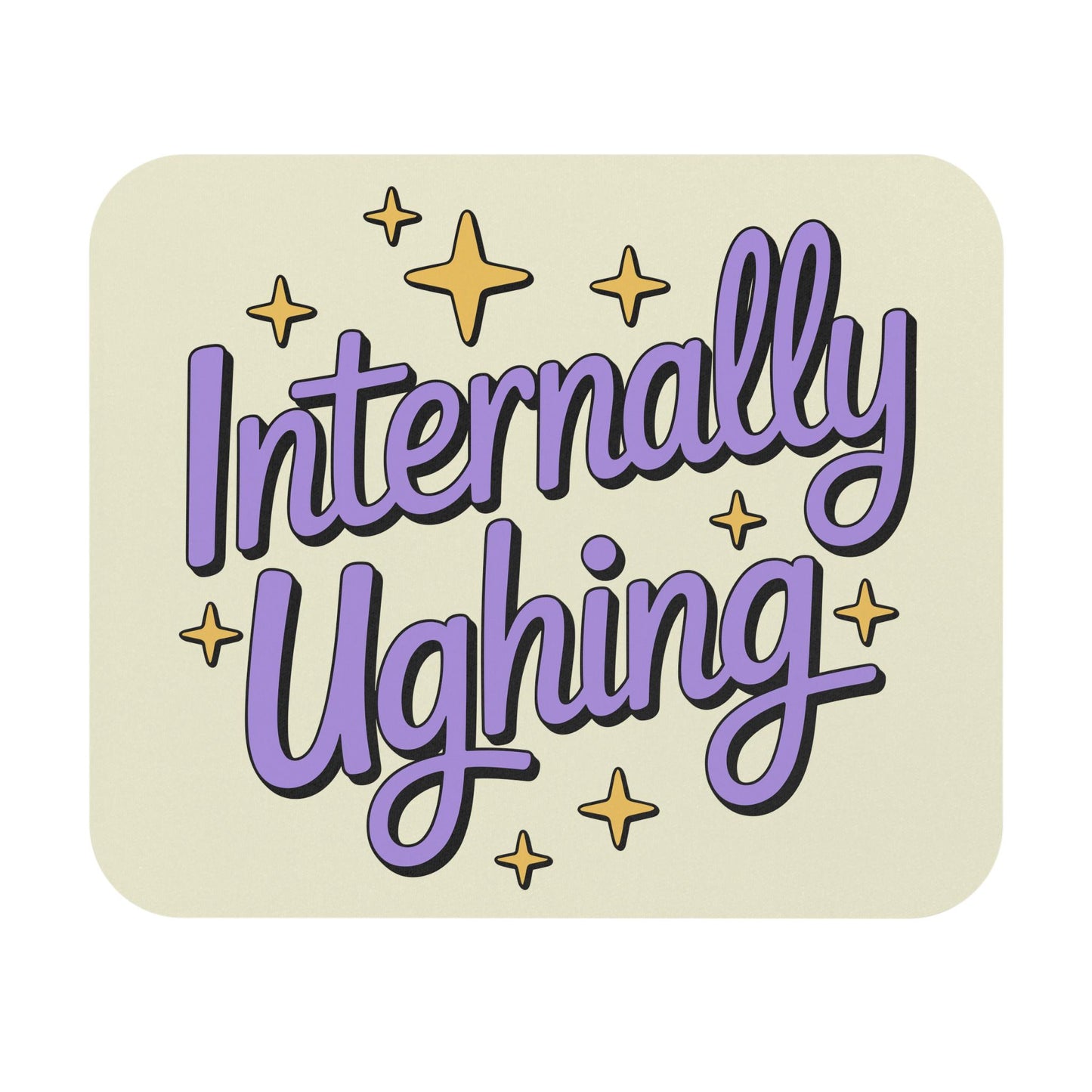 Internally Ughing Mouse Pad, Funny Office Desk Accessory, Introvert Work Humor Gift, Coworker Desk Decor, Sarcastic Employee Gift