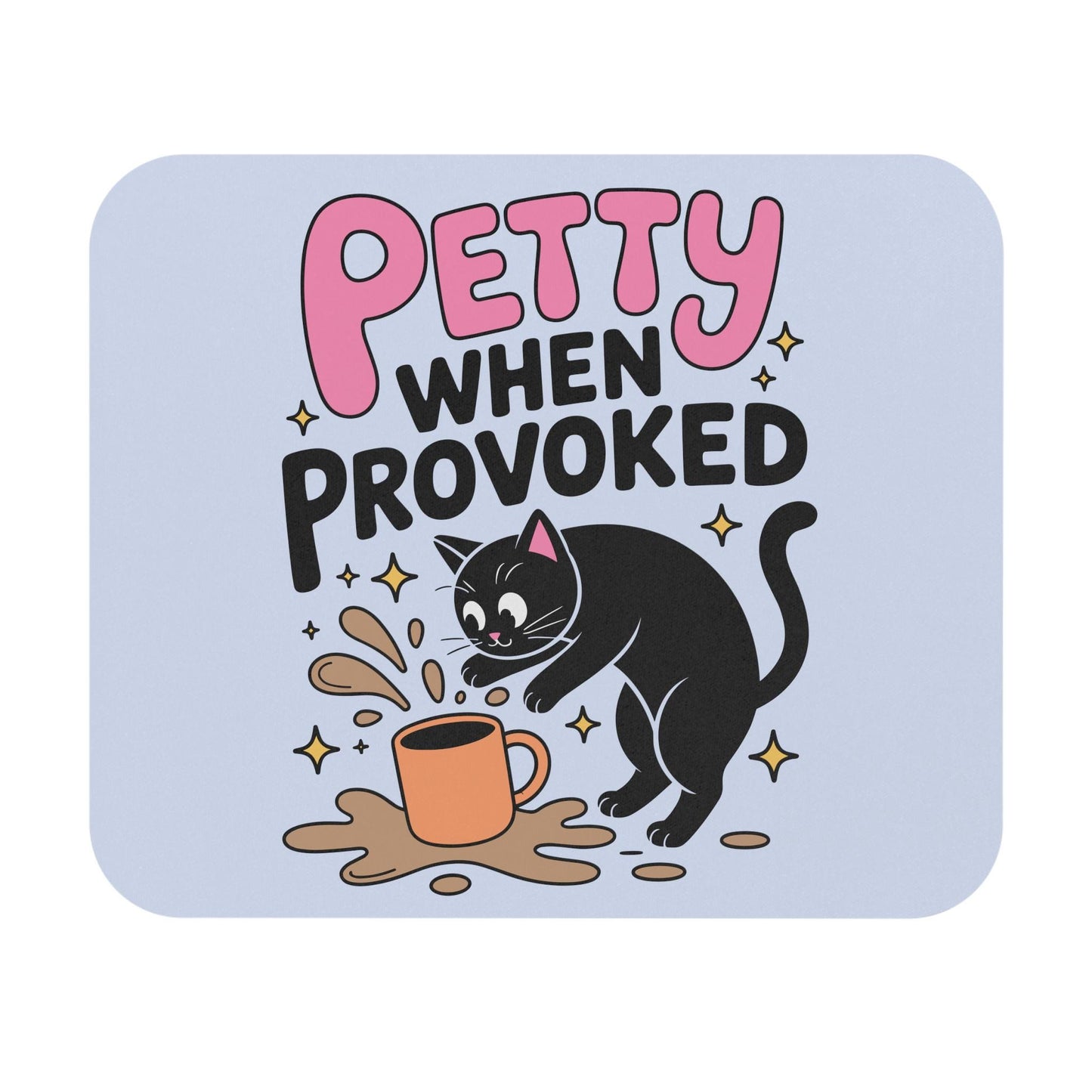 Petty When Provoked Mouse Pad, Funny Black Cat Desk Accessory, Sarcastic Office Humor Gift, Cat Lover Desk Decor, Snarky Coworker Gift