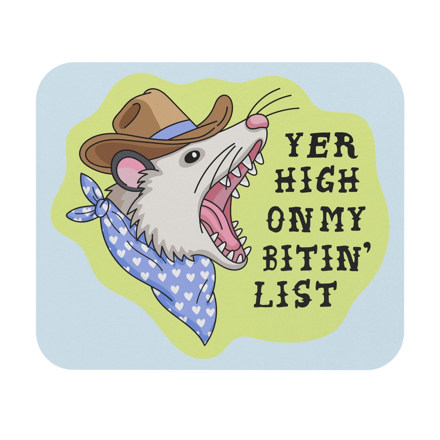 Yer High on My Bitin' List Mouse Pad, Funny Possum Desk Accessory, Southern Humor Gift, Country Humor Decor, Trash Animal Gift