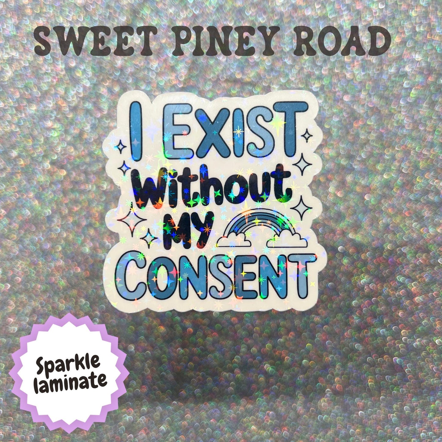 I Exist Without My Consent Sticker, Funny Existential Sticker, Sarcastic Mental Health Humor, Introvert Decal, Anxiety Humor Gift