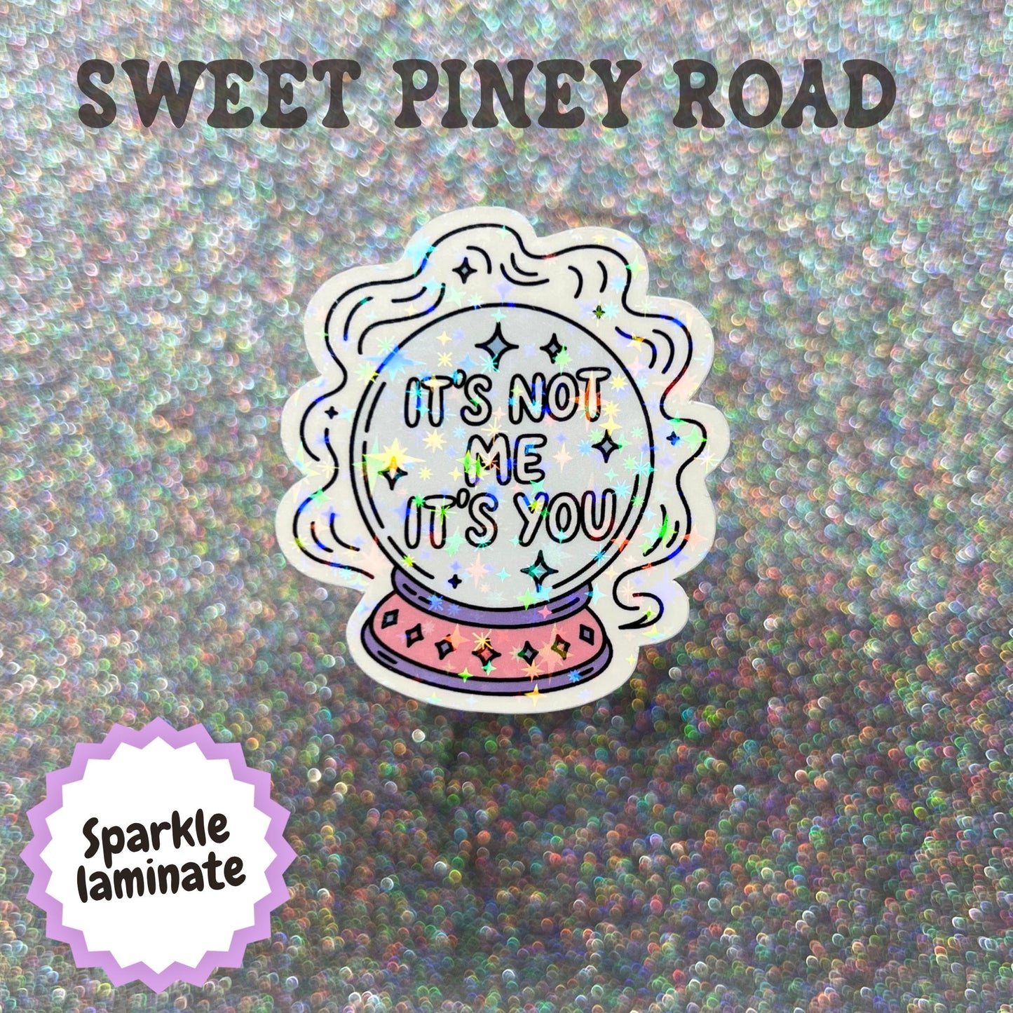 It's Not Me It's You Sticker, Funny Crystal Ball Sticker, Sarcastic Quote Decal, Witchy Humor Gift, Mystic Attitude Sticker
