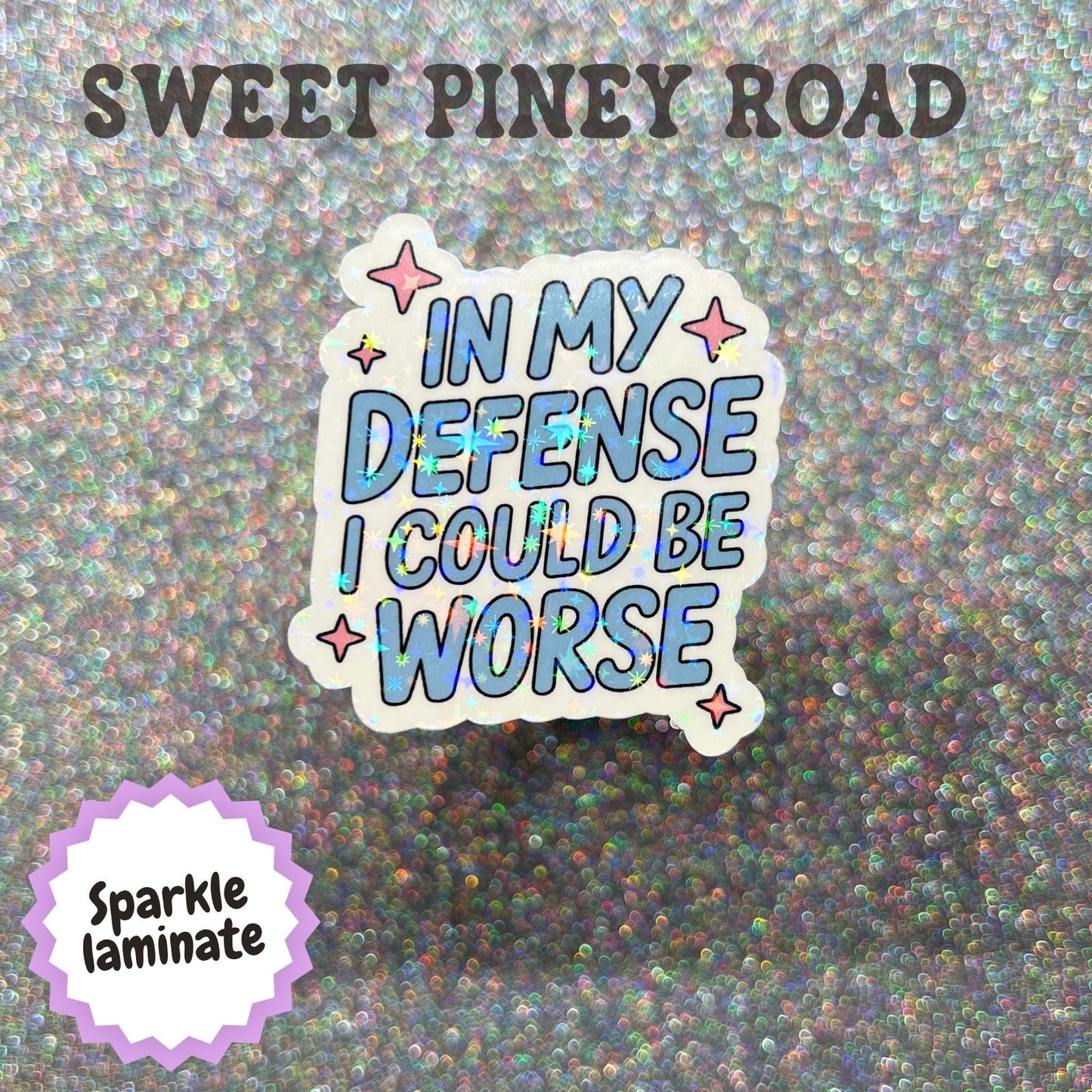 In My Defense I Could Be Worse Sticker, Funny Sarcastic Sticker, Self Deprecating Humor Decal, Snarky Quote Gift, Attitude Sticker