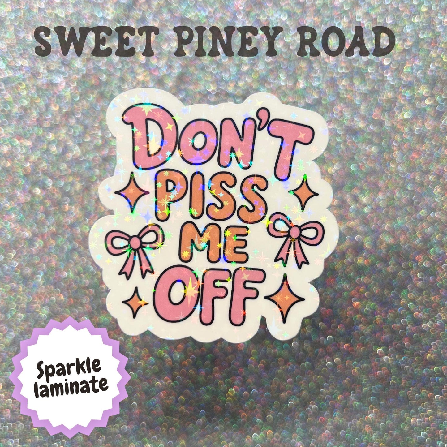 Don't Piss Me Off Sticker, Funny Sarcastic Decal, Cute But Mean Sticker, Snarky Attitude Gift, Sassy Quote Laptop Sticker