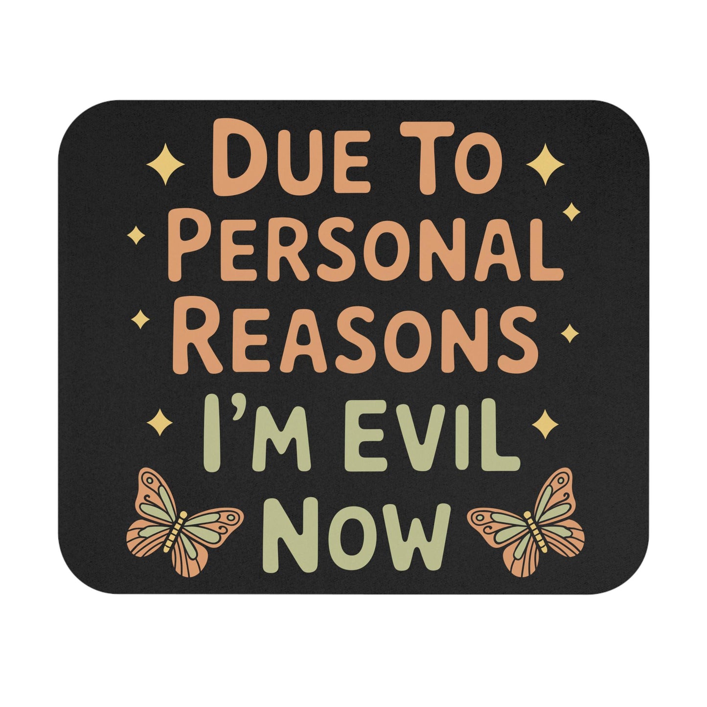 Funny I'm Evil Now Mouse Pad, Hilarious Snarky Butterfly Office Decor