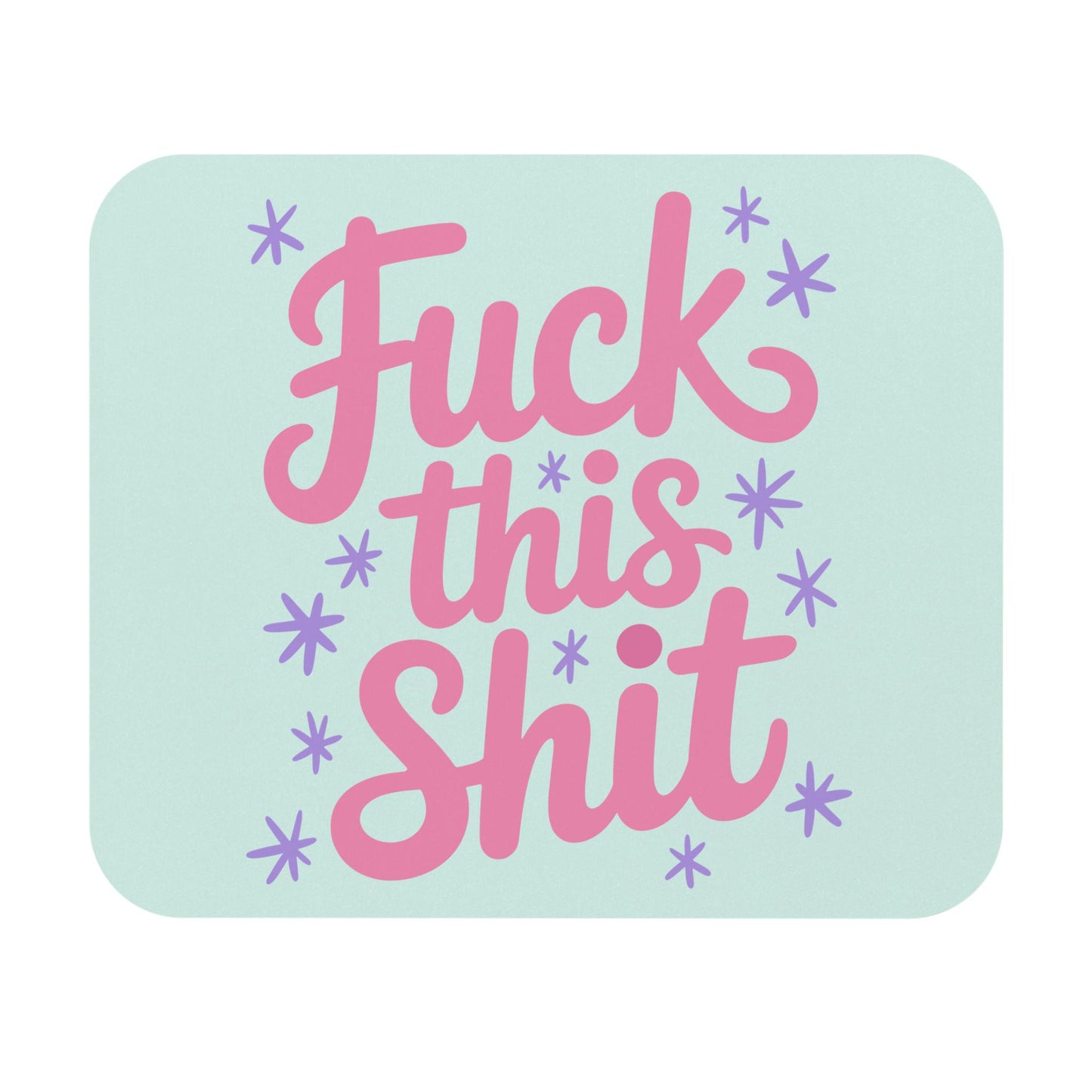F*ck This Sh*t Mouse Pad, Hilarious Snarky Office Humor, Coworker Gag Gift