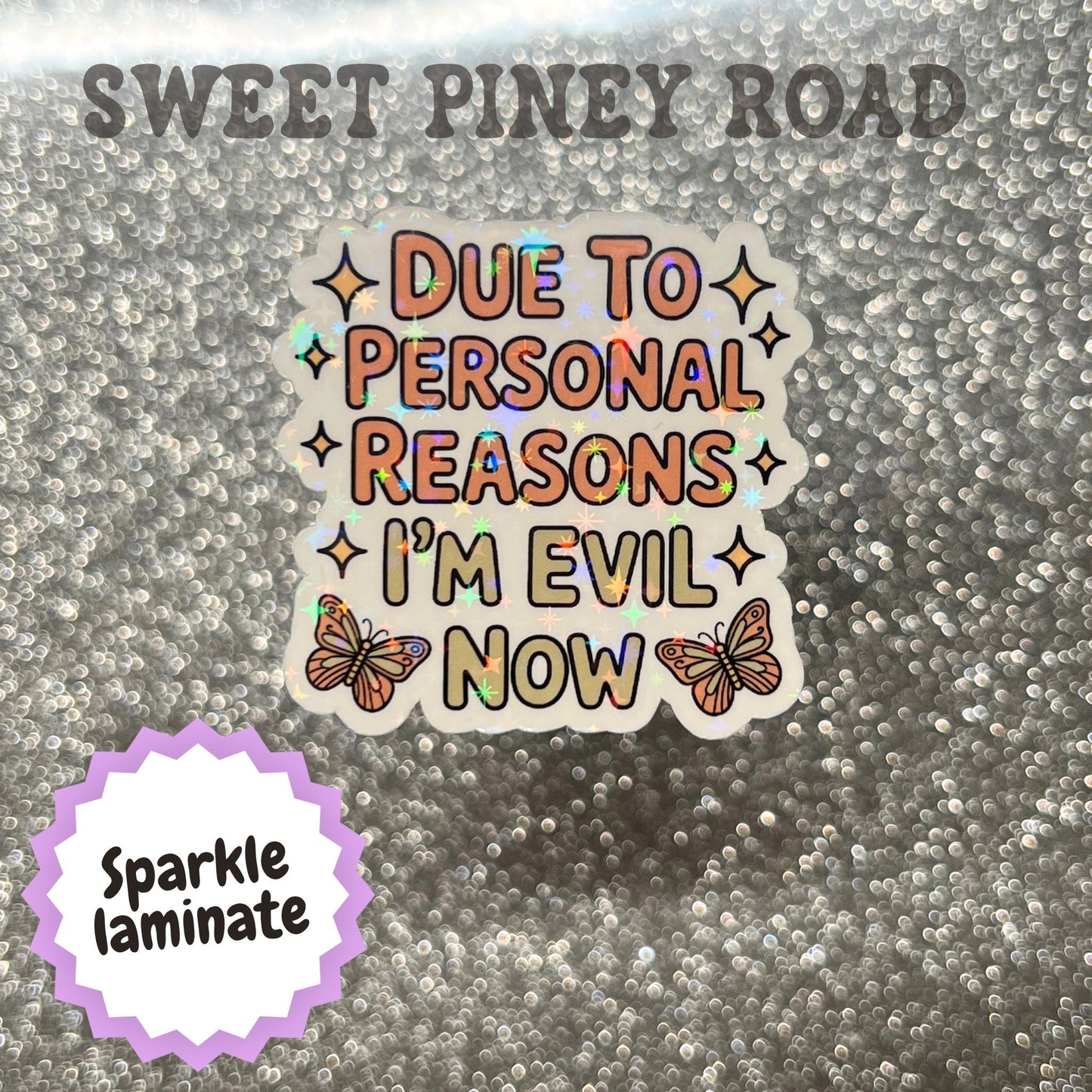 Due To Personal Reasons I'm Evil Now Funny Sticker, Snarky Dark Humor Glossy or Holographic