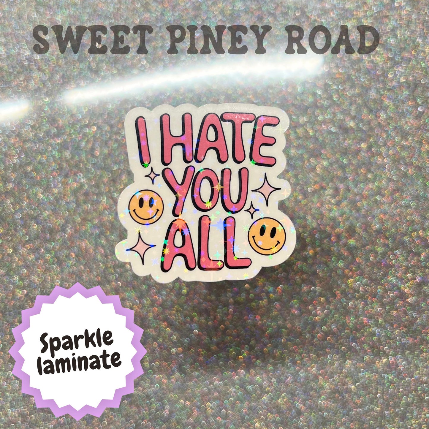I Hate You All Funny Sticker, Snarky Dark Humor Glossy or Holographic