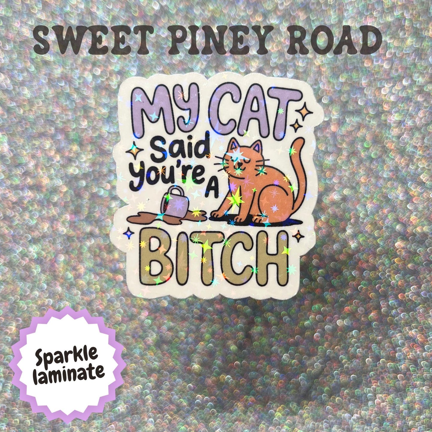 My Cat Said You're a Bitch Sticker, Funny Cat Sticker, Cat Lover Gift, Cat Mom Humor, Sassy Cat Meme, Pet Parent Gift
