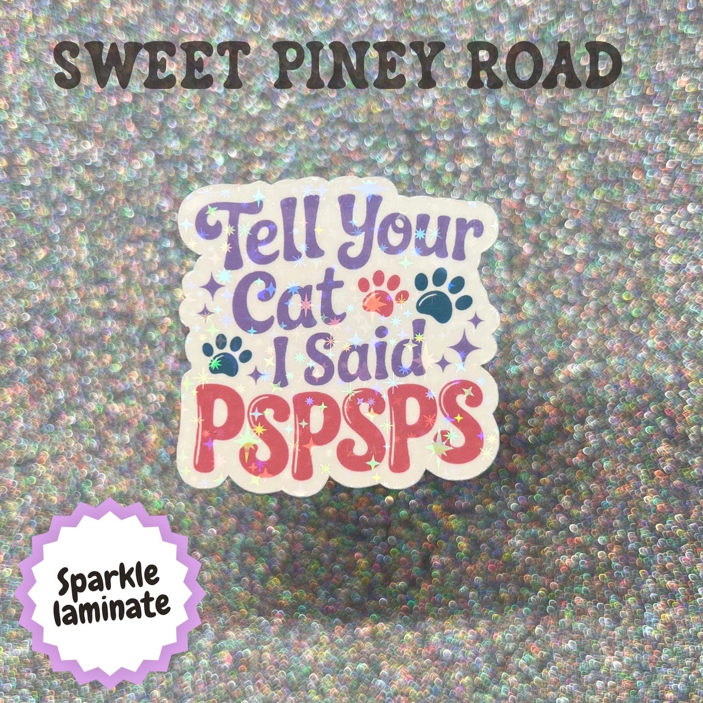 Tell Your Cat I Said Pspsps Sticker, Funny Cat Lover Sticker, Cat Mom Gift, Pet Parent Decal, Cute Kitty Laptop Sticker