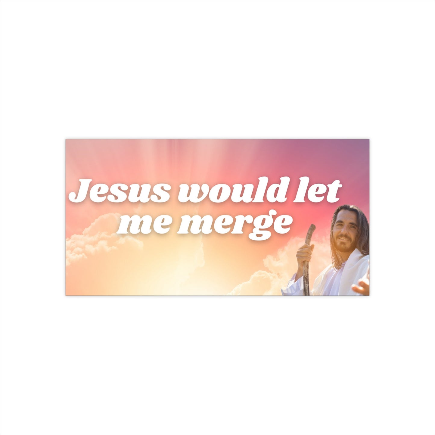 Jesus Would Let Me Merge Meme Bumper Sticker, Jesus Religious Humor, Funny Gift For Friend