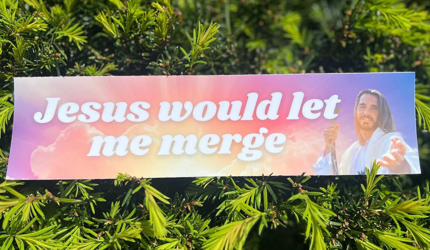 Jesus Would Let Me Merge Meme Bumper Sticker, Jesus Religious Humor, Funny Gift For Friend