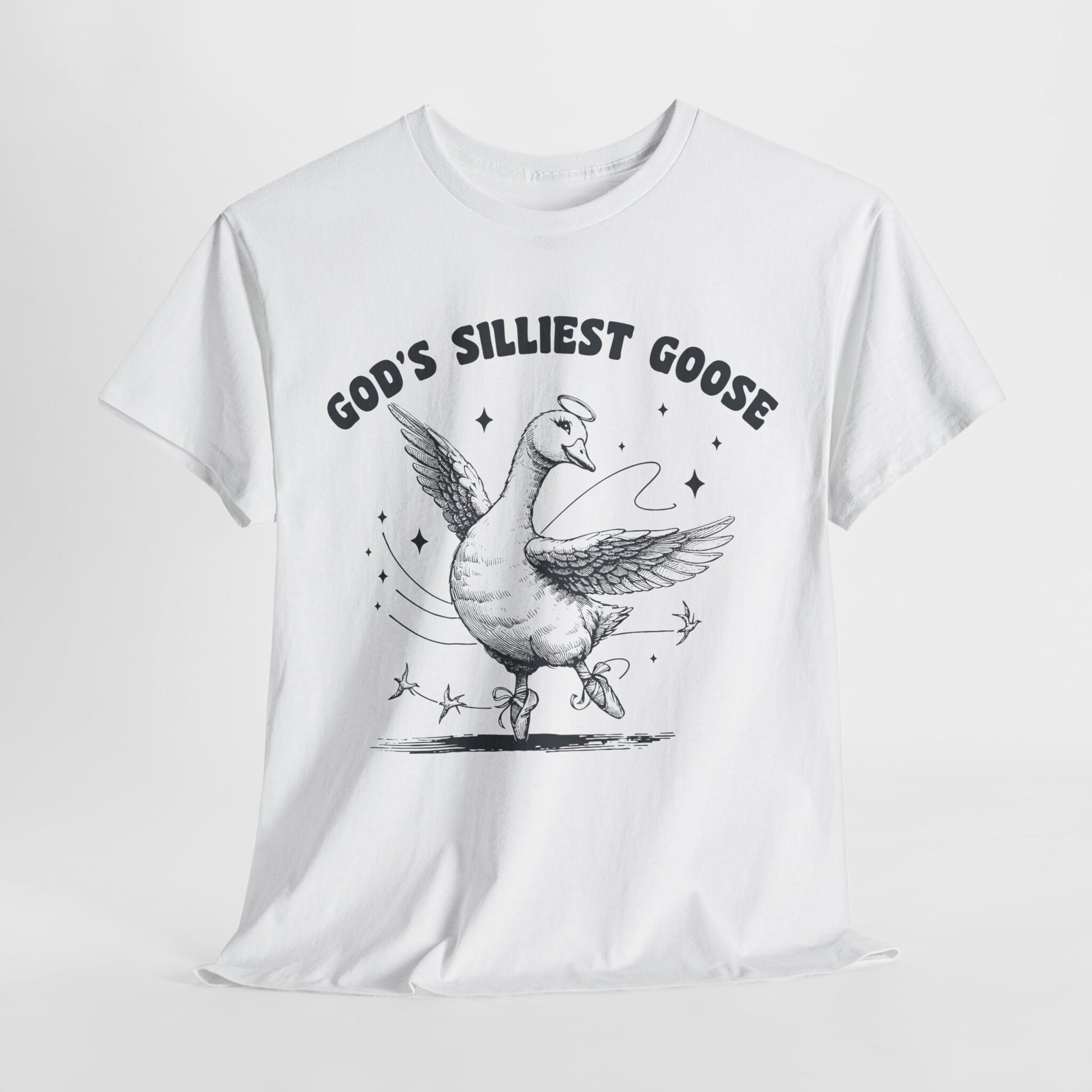 Gods Silliest Goose T-Shirt Ballerina Goose Tshirt God T Shirt Duck T-Shirt Animal Tee Silly Goose Tee Friend Gift Farm Animal Lover