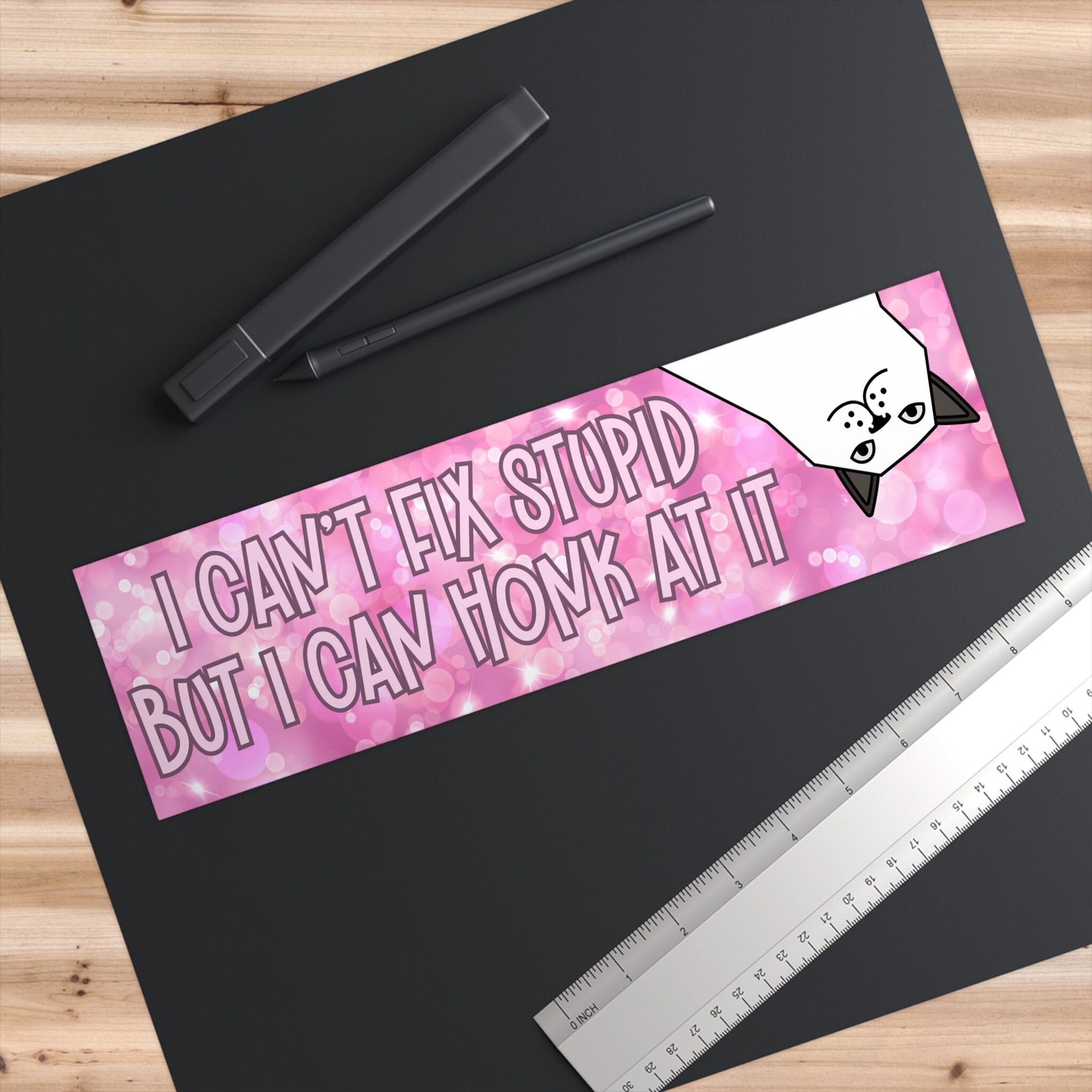 I Can't Fix Stupid But I Can Honk At It Bumper Sticker Girly Bumper Sticker Humor Bumper Sticker Snarky Bumper Sticker It Girl Sticker