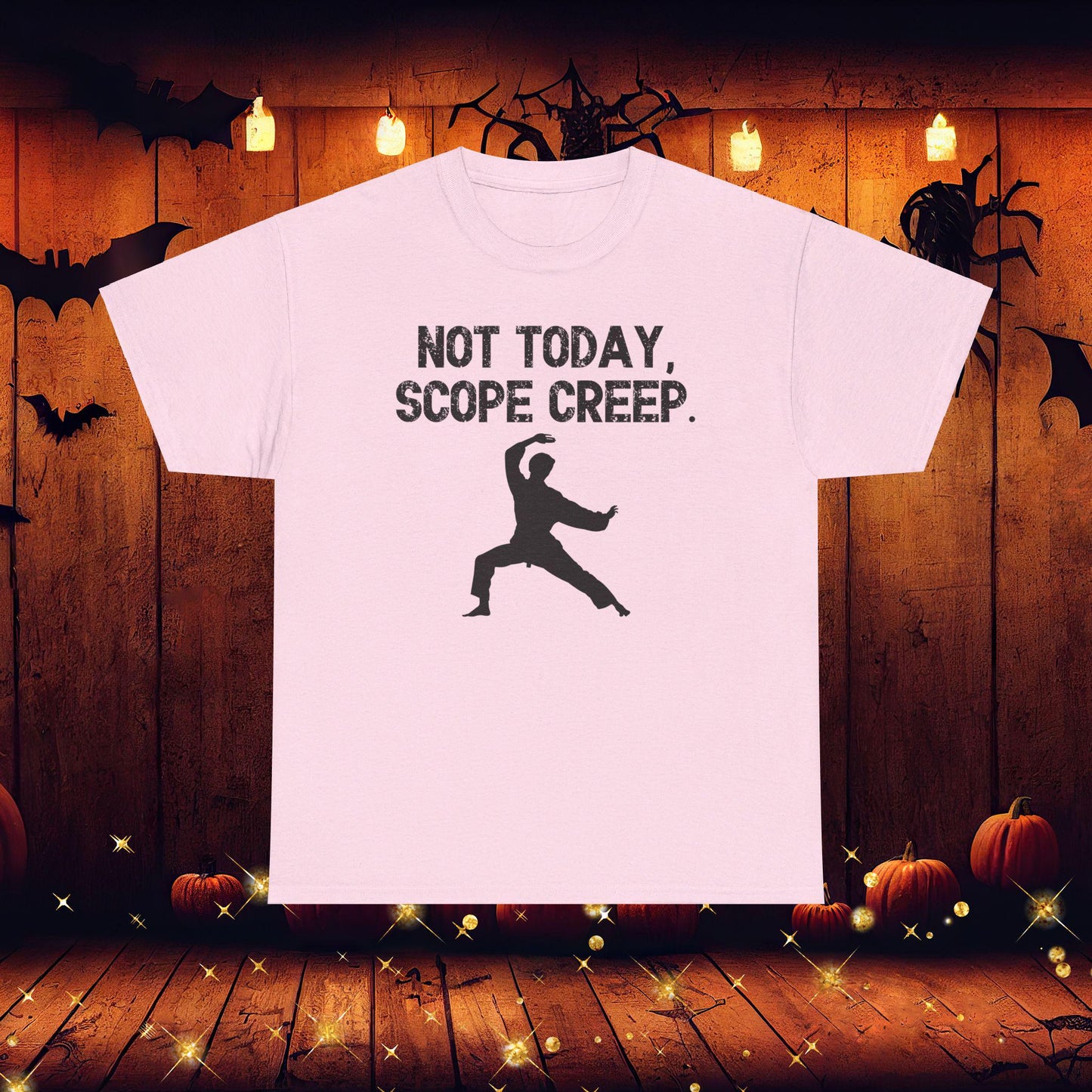 Not Today, Scope Creep. Project Management Shirt, Scope Creep Humor