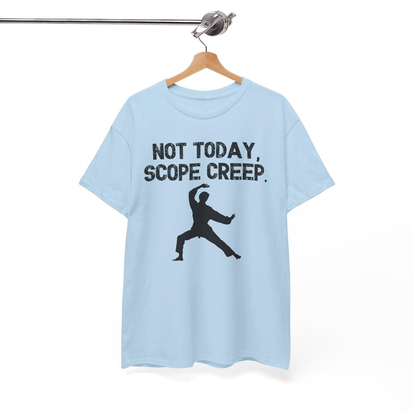 Not Today, Scope Creep. Project Management Shirt, Scope Creep Humor