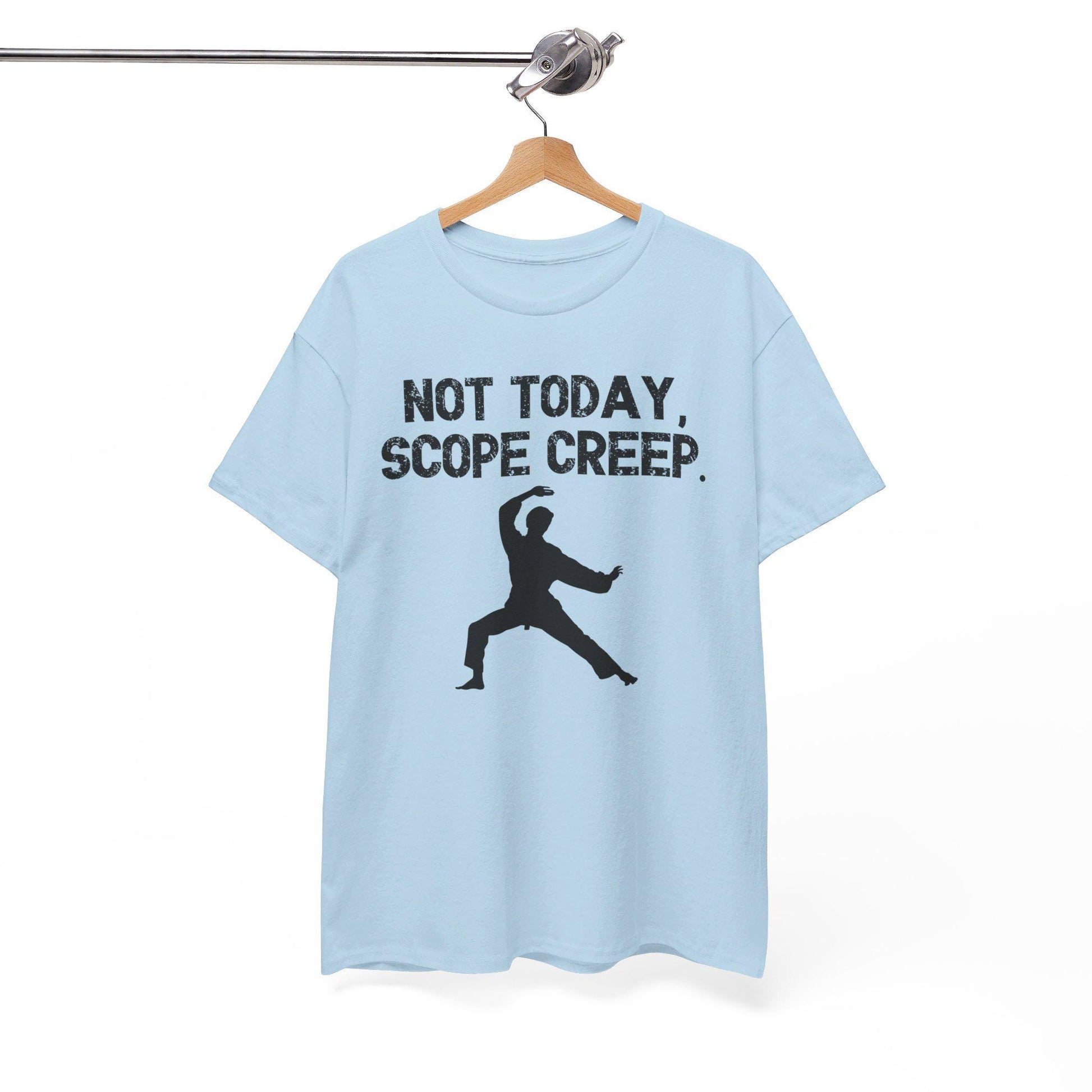 Not Today, Scope Creep. Project Management Shirt, Scope Creep Humor