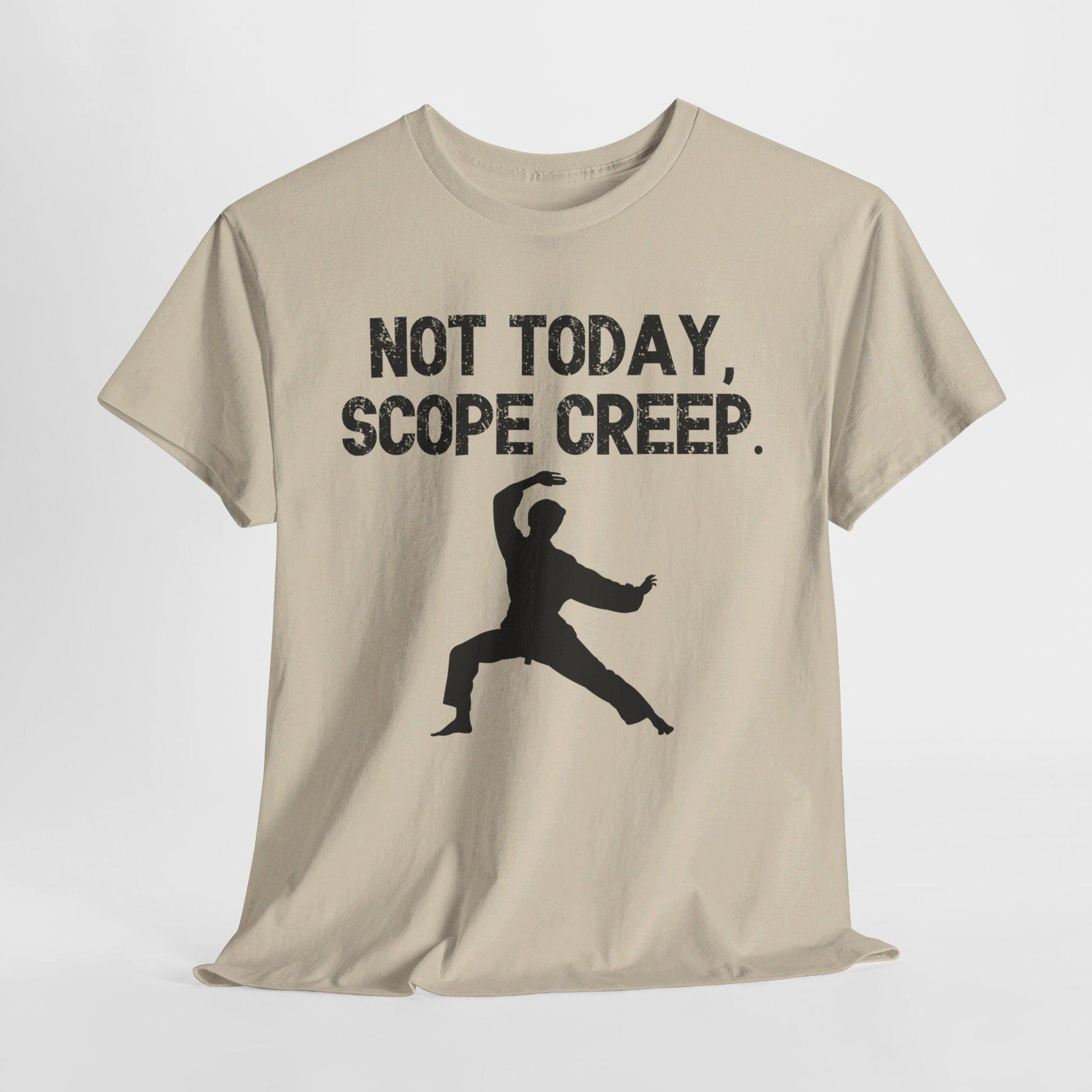 Not Today, Scope Creep. Project Management Shirt, Scope Creep Humor