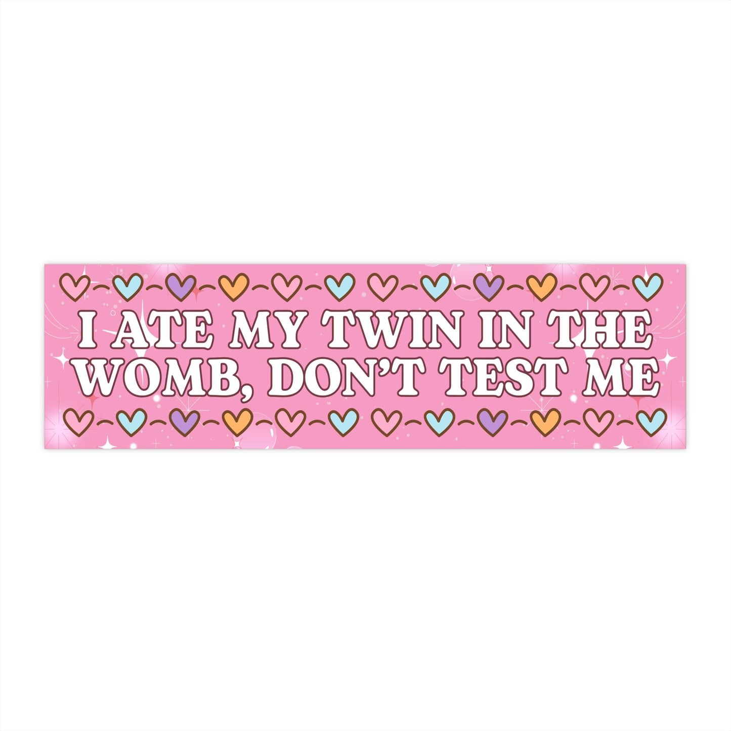 I Ate My Twin In The Womb Funny Waterproof Bumper Sticker OR Magnet | Gen Z Meme | Girly Pink Aesthetic Vibes