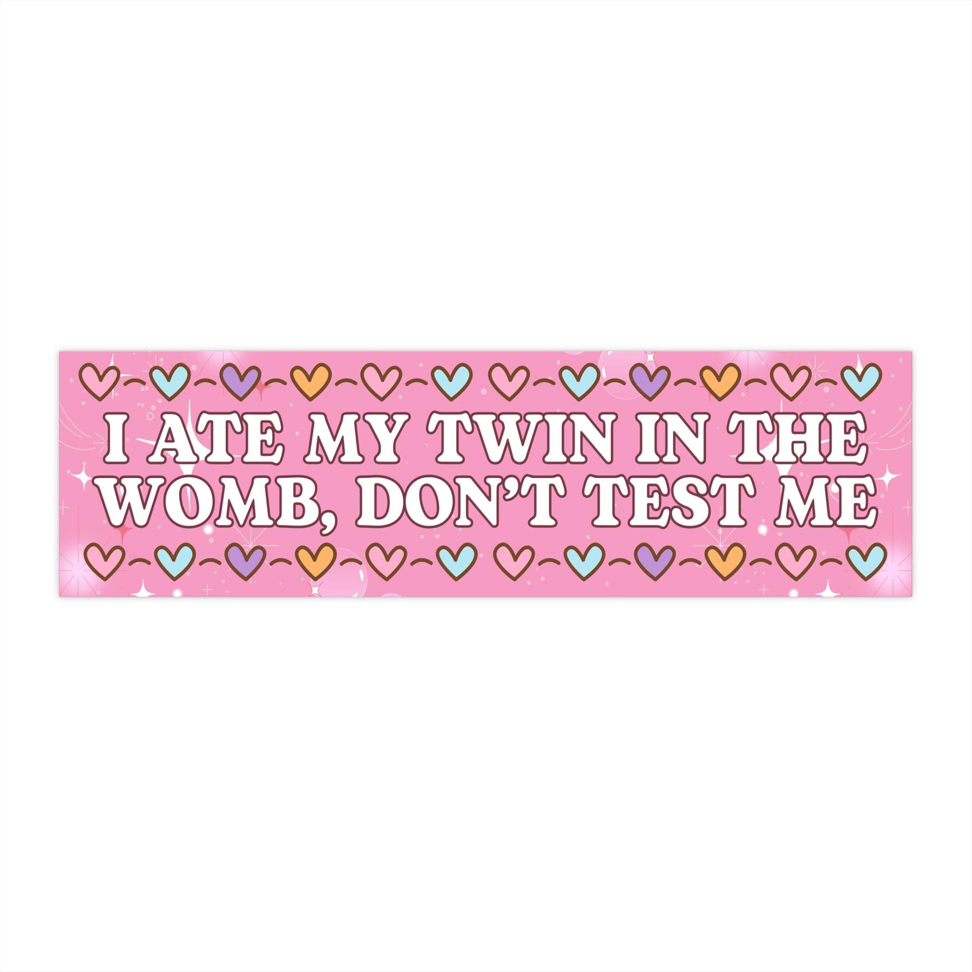 I Ate My Twin In The Womb Funny Waterproof Bumper Sticker OR Magnet | Gen Z Meme | Girly Pink Aesthetic Vibes
