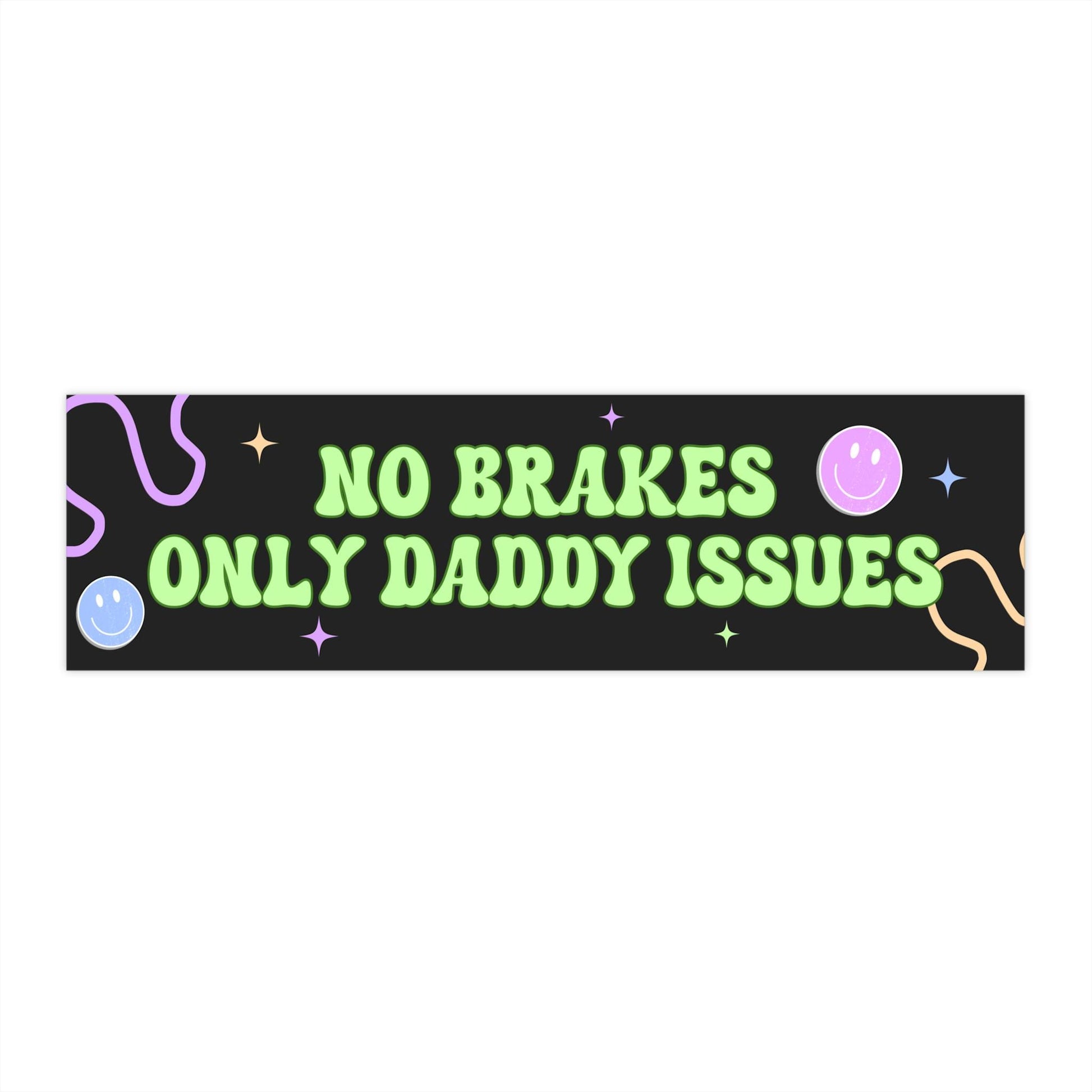 No Brakes Only Daddy Issues Funny Waterproof Bumper Sticker OR Magnet | Gen Z Meme | Girly Retro Vibes