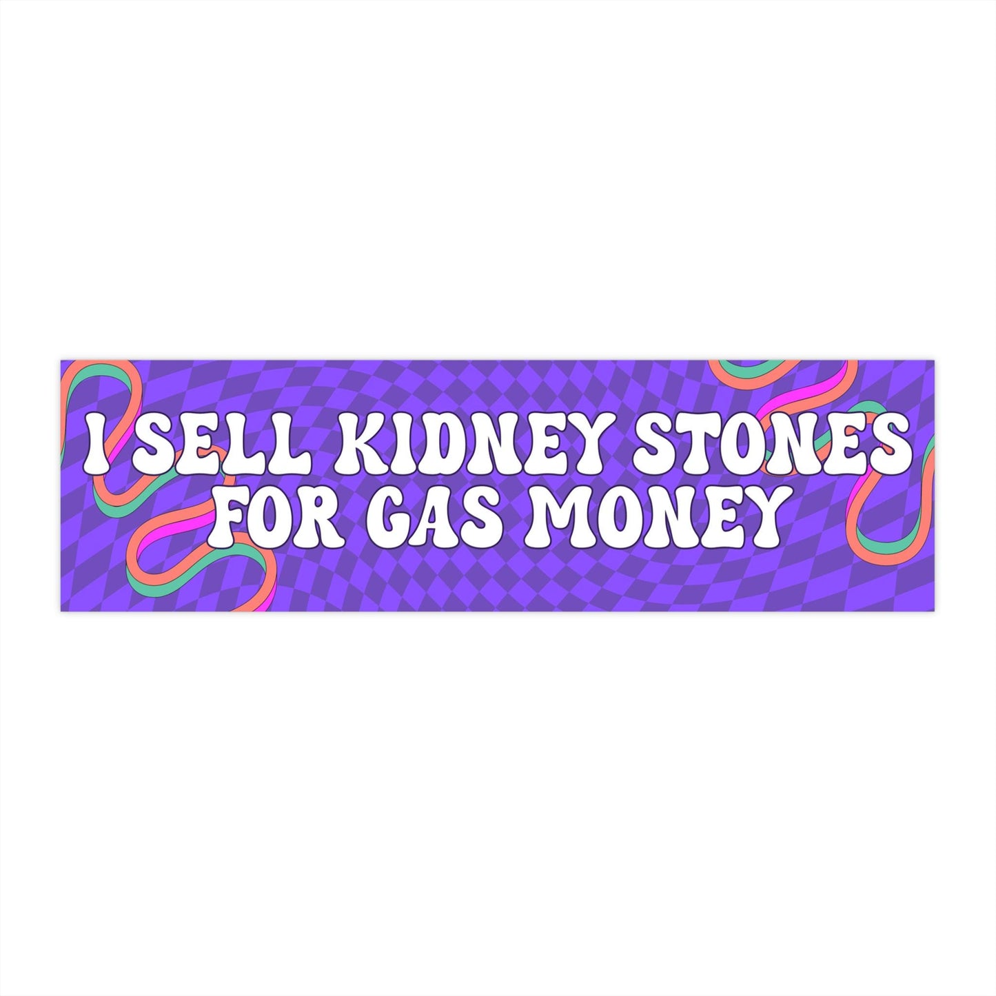 I Sell Kidney Stones For Gas Money | Waterproof Bumper Sticker OR Magnet | Gen Z Meme Jokes | Girly Y2K Aesthetic