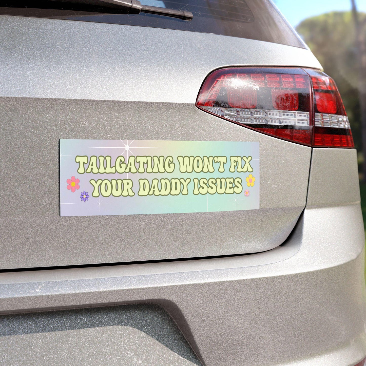 Tailgating Won't Fix Your Daddy Issues Funny Humor | Waterproof Bumper Sticker OR Magnet | Gen Z Meme Jokes | Girly Y2K Aesthetic