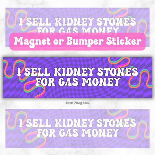 I Sell Kidney Stones For Gas Money | Waterproof Bumper Sticker OR Magnet | Gen Z Meme Jokes | Girly Y2K Aesthetic