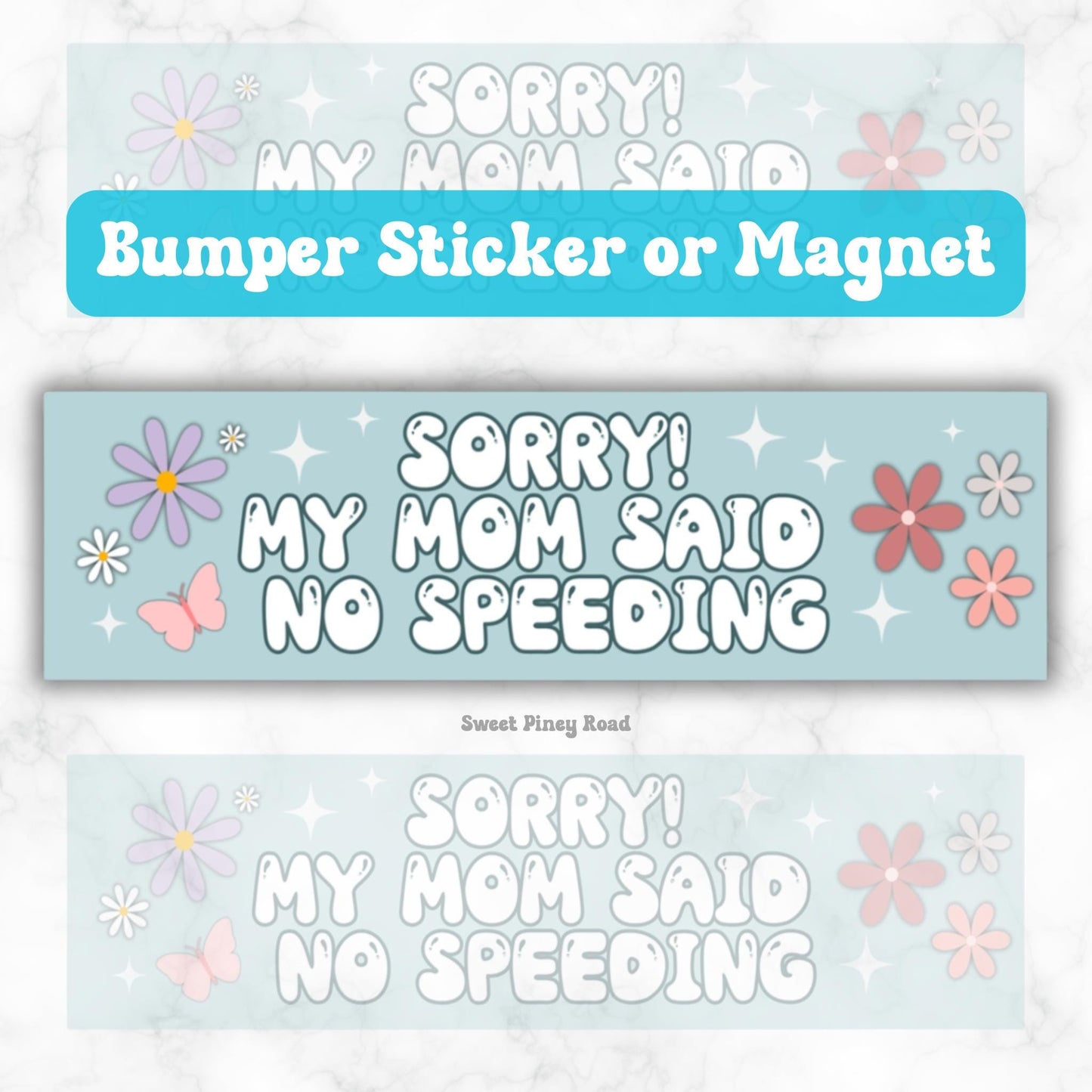 Sorry! My Mom Said No Speeding | Bumper Sticker OR Magnet | Funny Gen Z Meme Humor | Girly Y2K Aesthetic