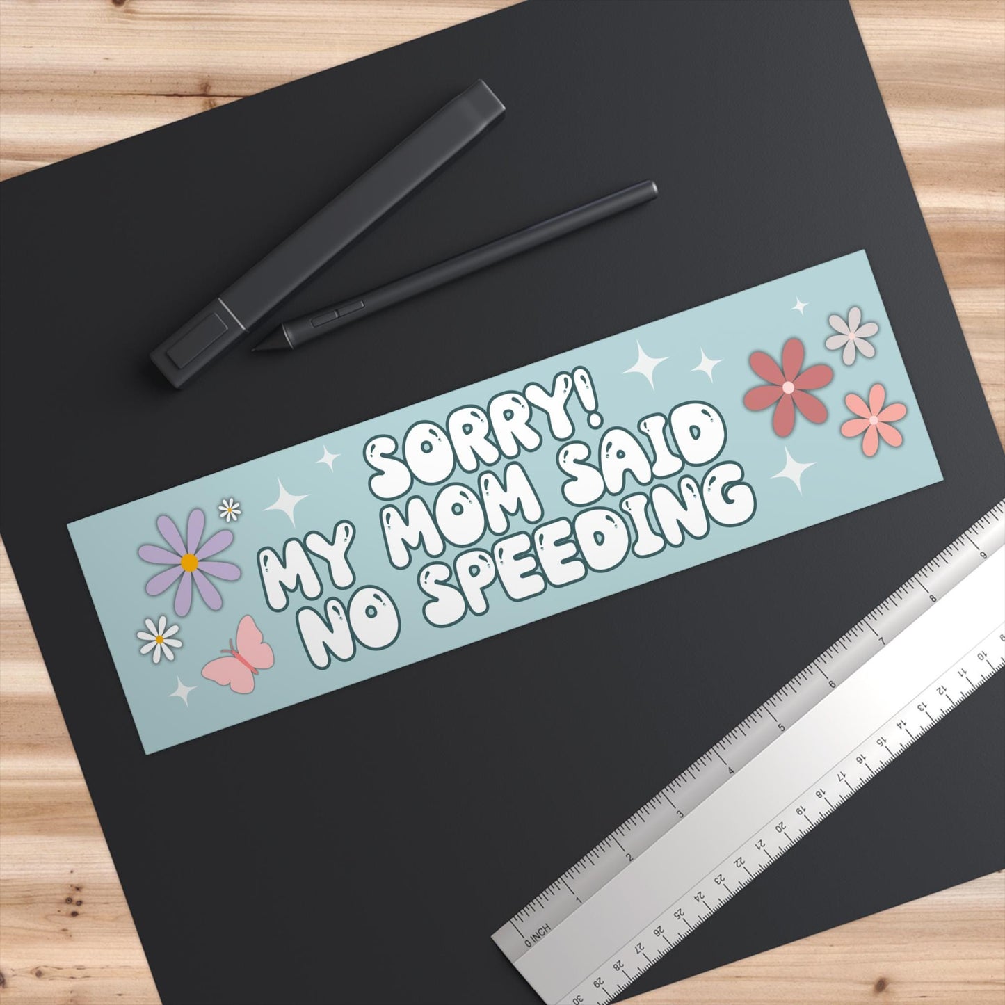 Sorry! My Mom Said No Speeding | Bumper Sticker OR Magnet | Funny Gen Z Meme Humor | Girly Y2K Aesthetic