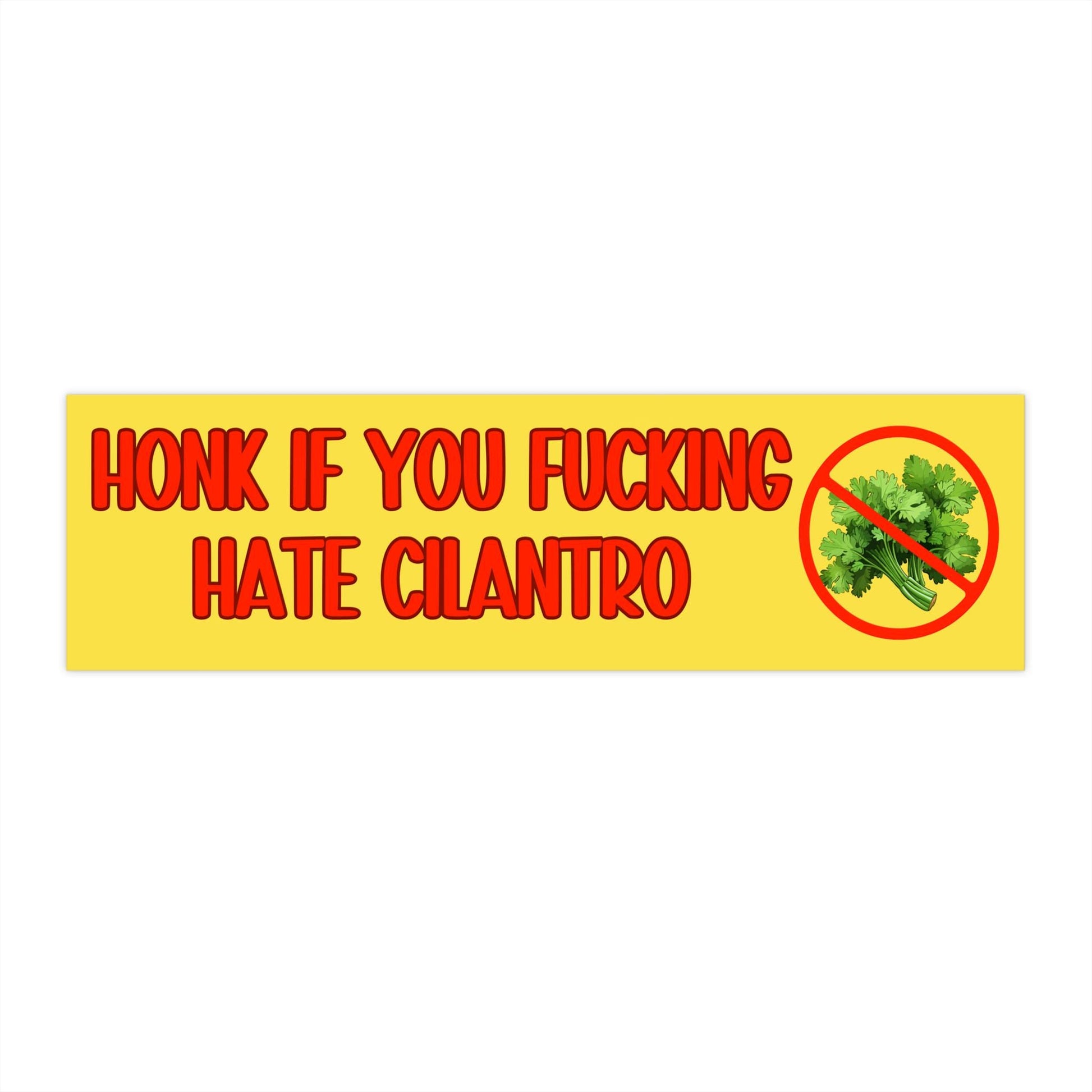 Honk If You Fucking Hate Cilantro, Texas Humor, Taco Lover, Ban Cilantro, Mexican Food, Gag Gift Joke, Meme Gen Z Vegetable, Funny Joke