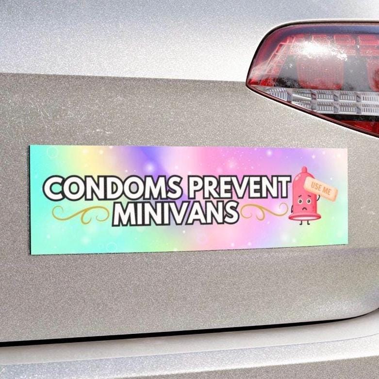 Condoms Prevent Minivans Funny Bumper Sticker, Car Magnet, Waterproof Decal, Gag Gift Joke, Meme Gen Z Millennial Humor, Pregnancy