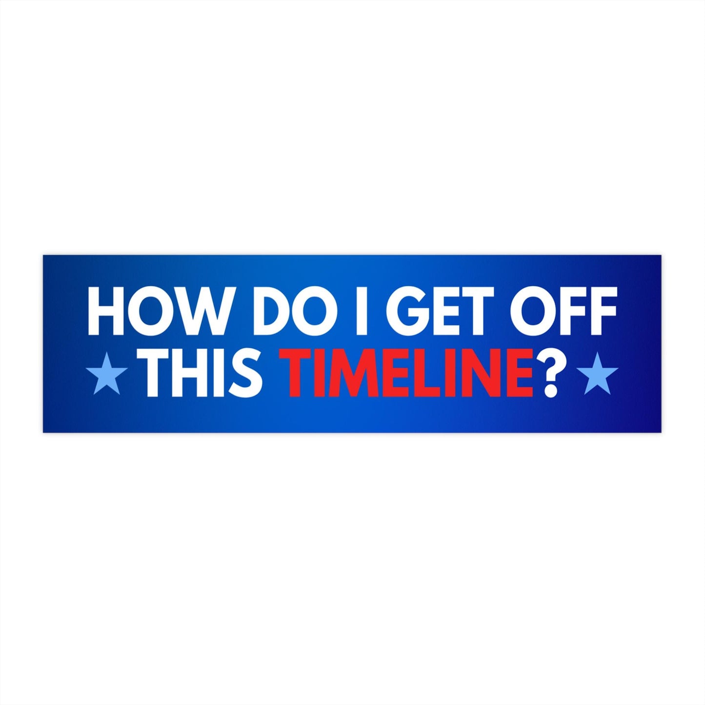 Switch Timeline Anti-Trump Car Magnet or Bumper Sticker, Funny Reproductive Rights Republican Kamala Harris Walz Election Democrat Blue Wave