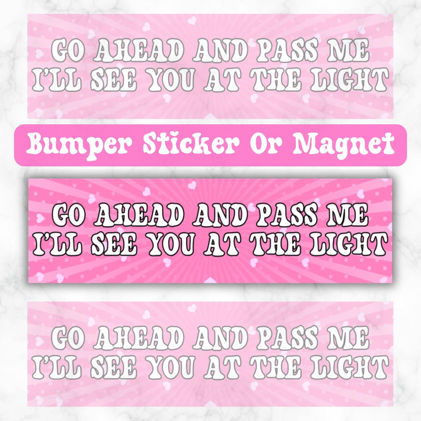 Go Ahead and Pass Me I'll See You At The Light, Funny Bumper Sticker, Girly Flower Y2K Vibes, Pink Stars Car Decal, Gag Gift, Vehicle Magnet