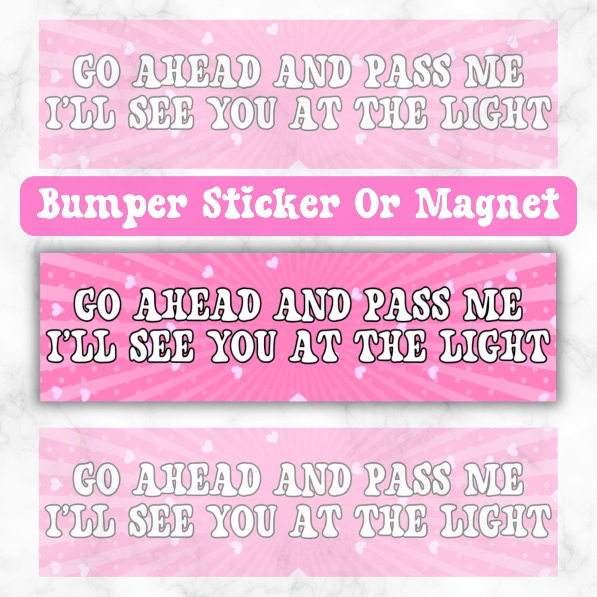 Go Ahead and Pass Me I'll See You At The Light, Funny Bumper Sticker, Girly Flower Y2K Vibes, Pink Stars Car Decal, Gag Gift, Vehicle Magnet