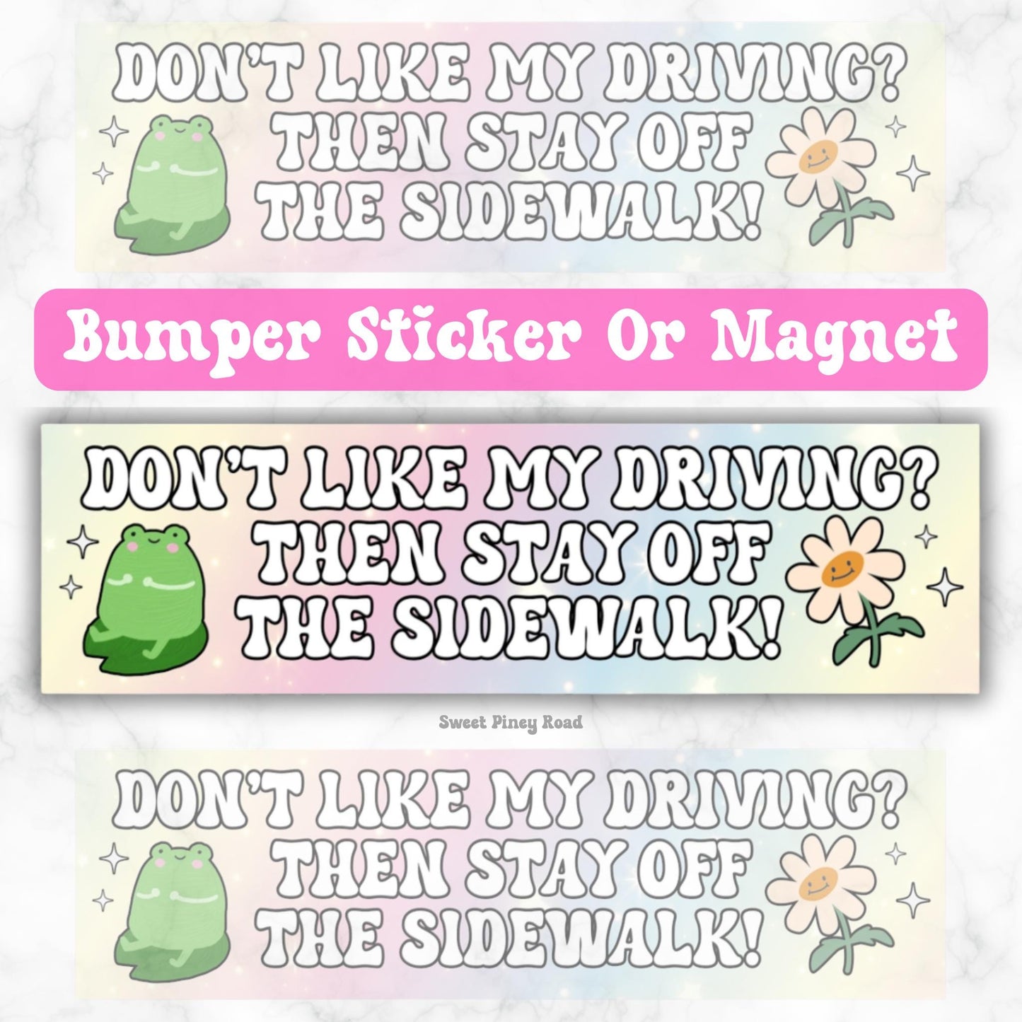 Don't Like My Driving? Then Stay Off The Sidewalk! Funny Bumper Sticker, Car Magnet, Girly Flower Y2K Vibes, Gen Z Meme, Waterproof Vinyl