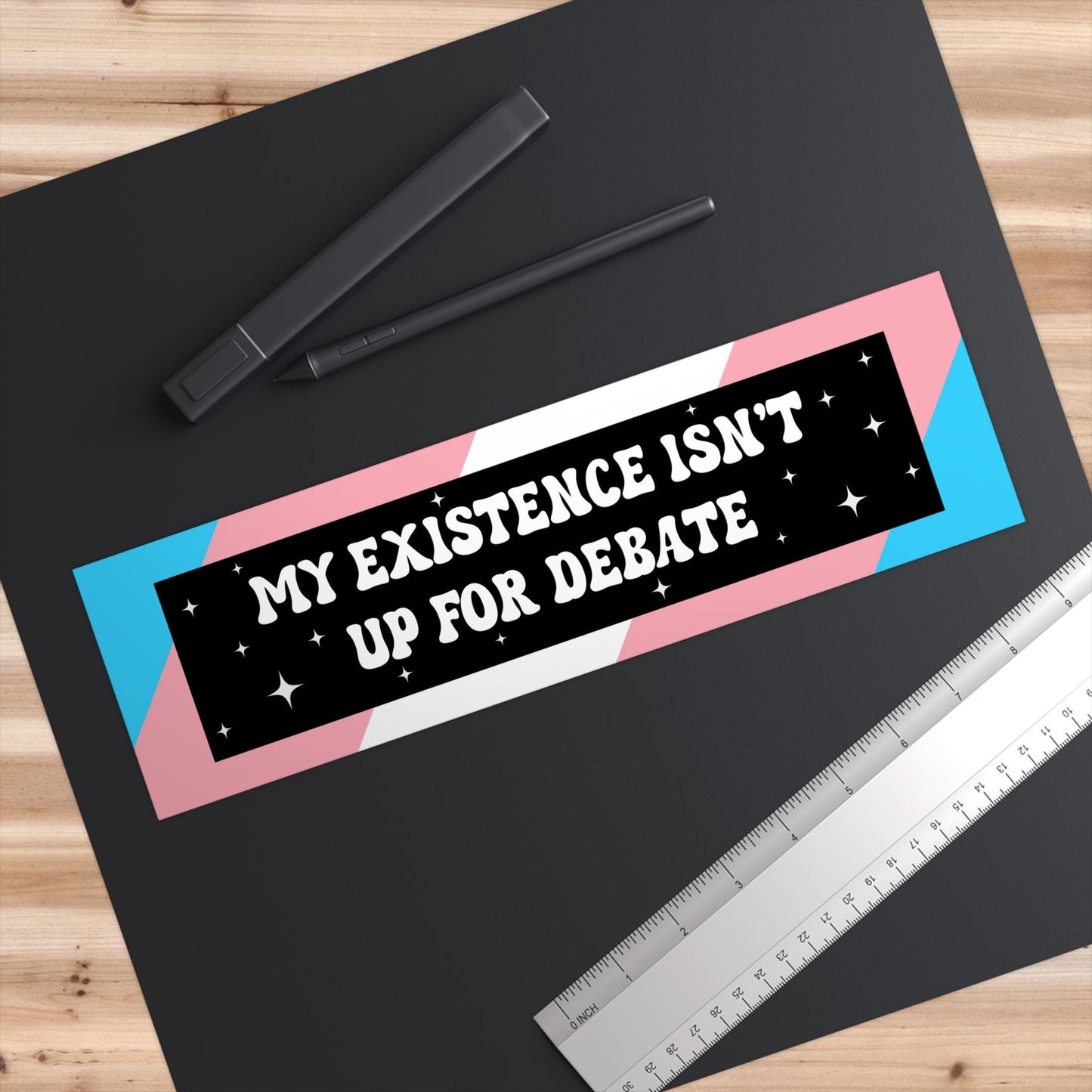 My Existence Isn't Up For Debate Car Magnet or Bumper Sticker | Anti-Trump, LGBTQ+, Queer, Transgender | Love is Love | You Are Safe Here