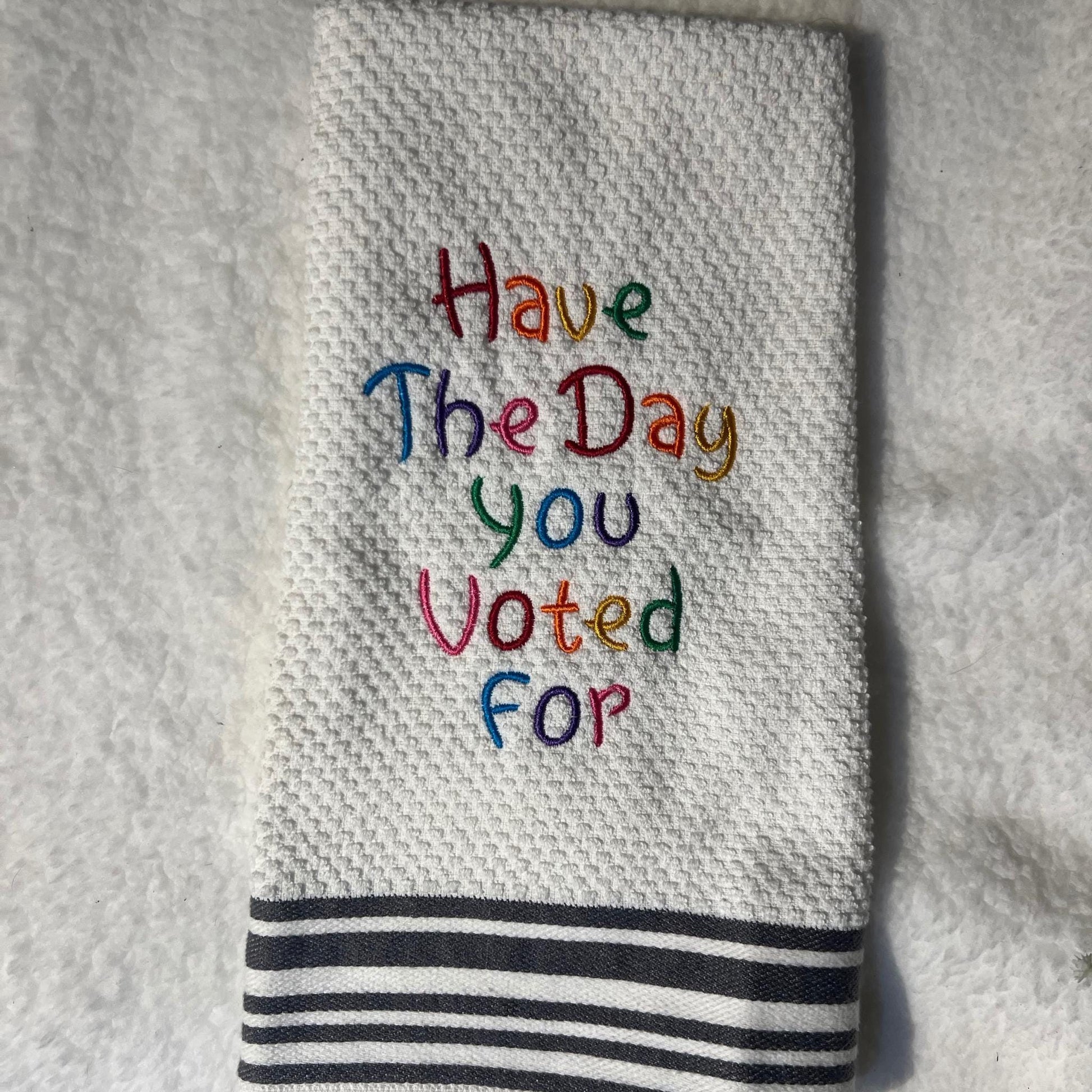 Have The Day You Voted For Hand Towel For Kitchen, Rainbow Voter, Liberal Activist Fascism, LGBTQ 100% Cotton, Bathroom Decor Gift Idea Cute