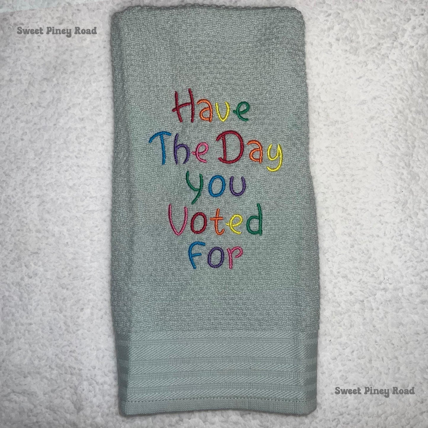 Have The Day You Voted For Hand Towel For Kitchen, Rainbow Voter, Liberal Activist Fascism, LGBTQ 100% Cotton, Bathroom Decor Gift Idea Cute