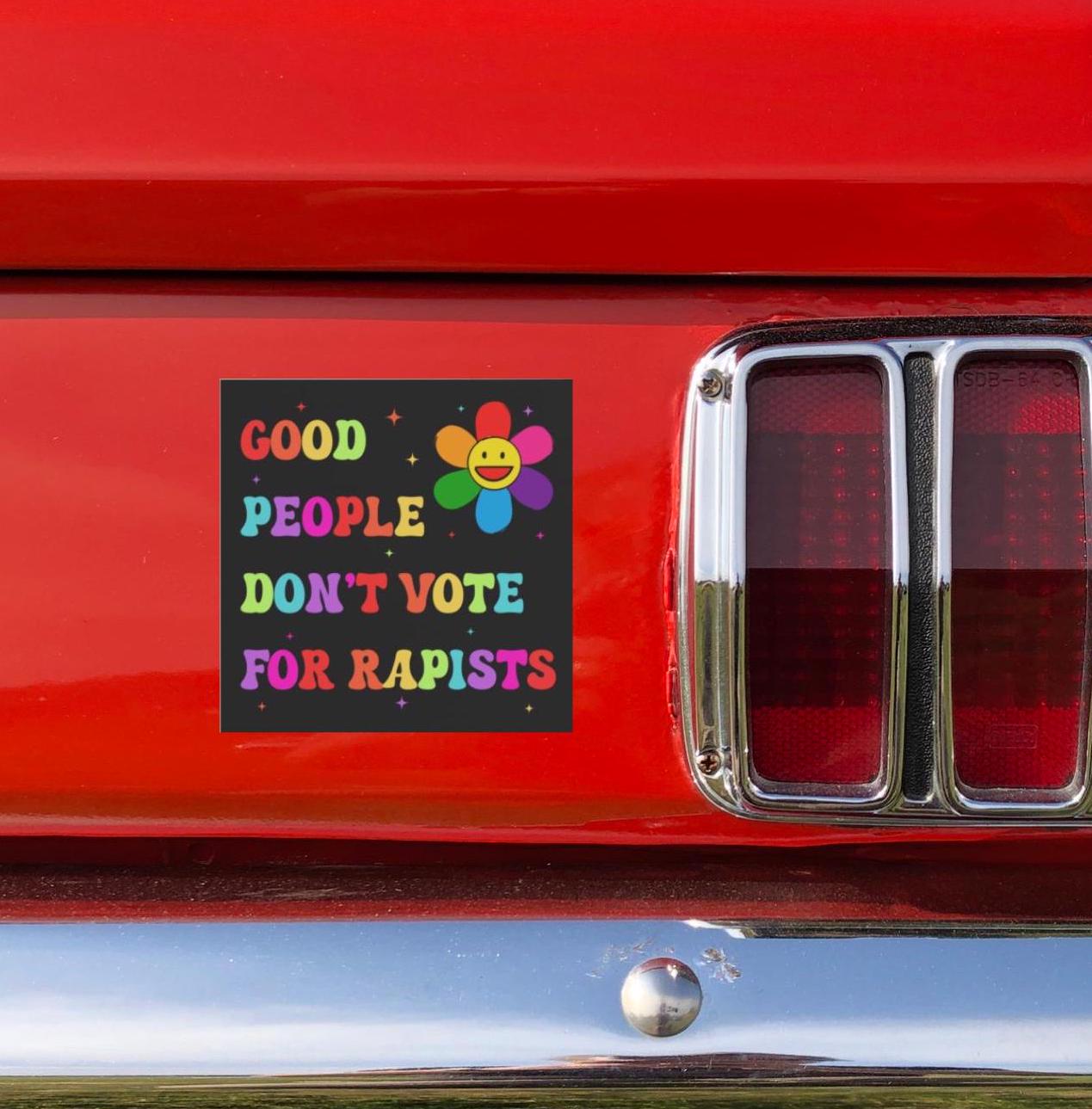 Good People Don't Vote For Rapists Anti Trump Car Magnet, Anti MAGA Republican, Liberal Feminist Activist, Trump Is a Rapist, Blue Wave